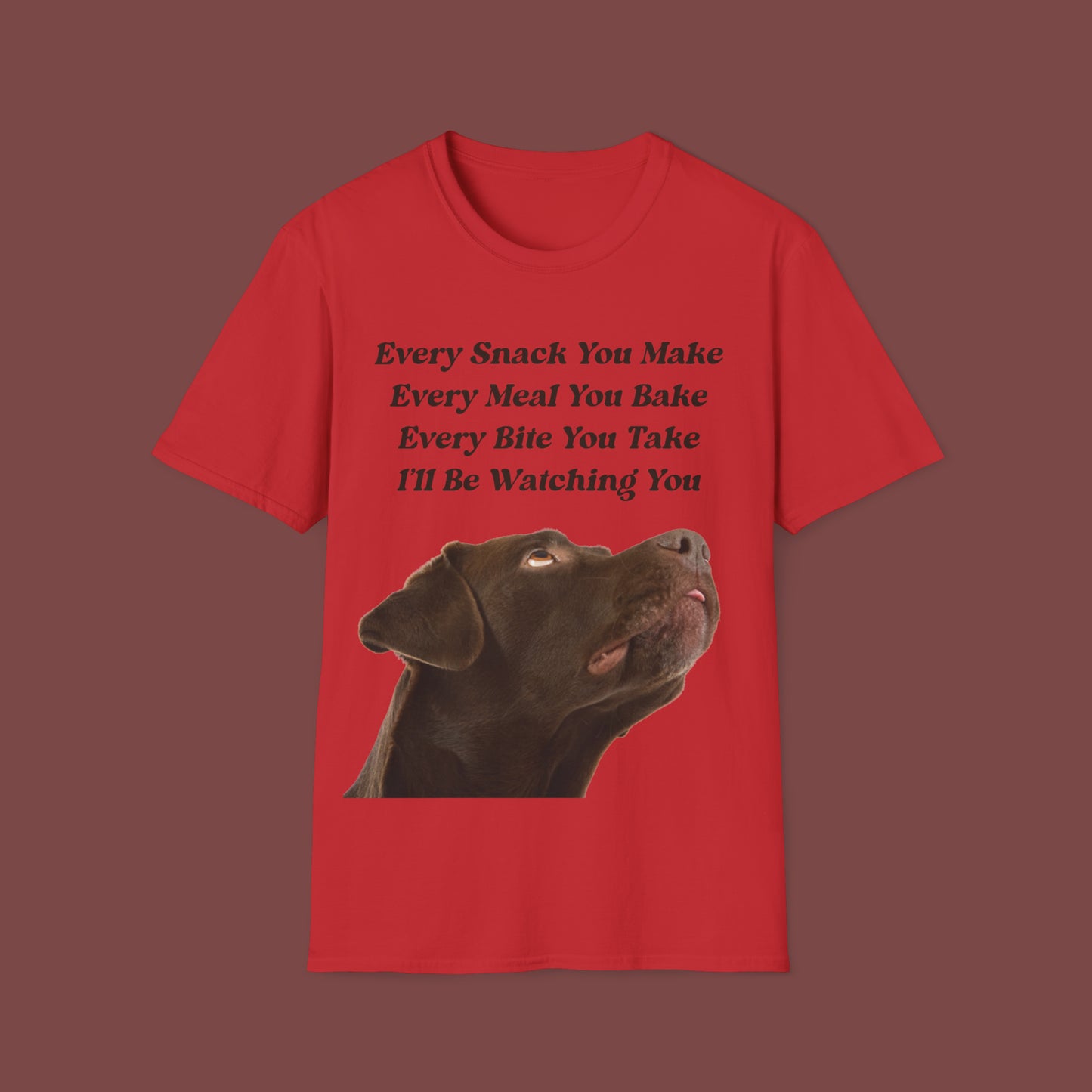 "Every Snack You Make - Chocolate Lab" Unisex Short Sleeve T-Shirt ESYM.SS01cl