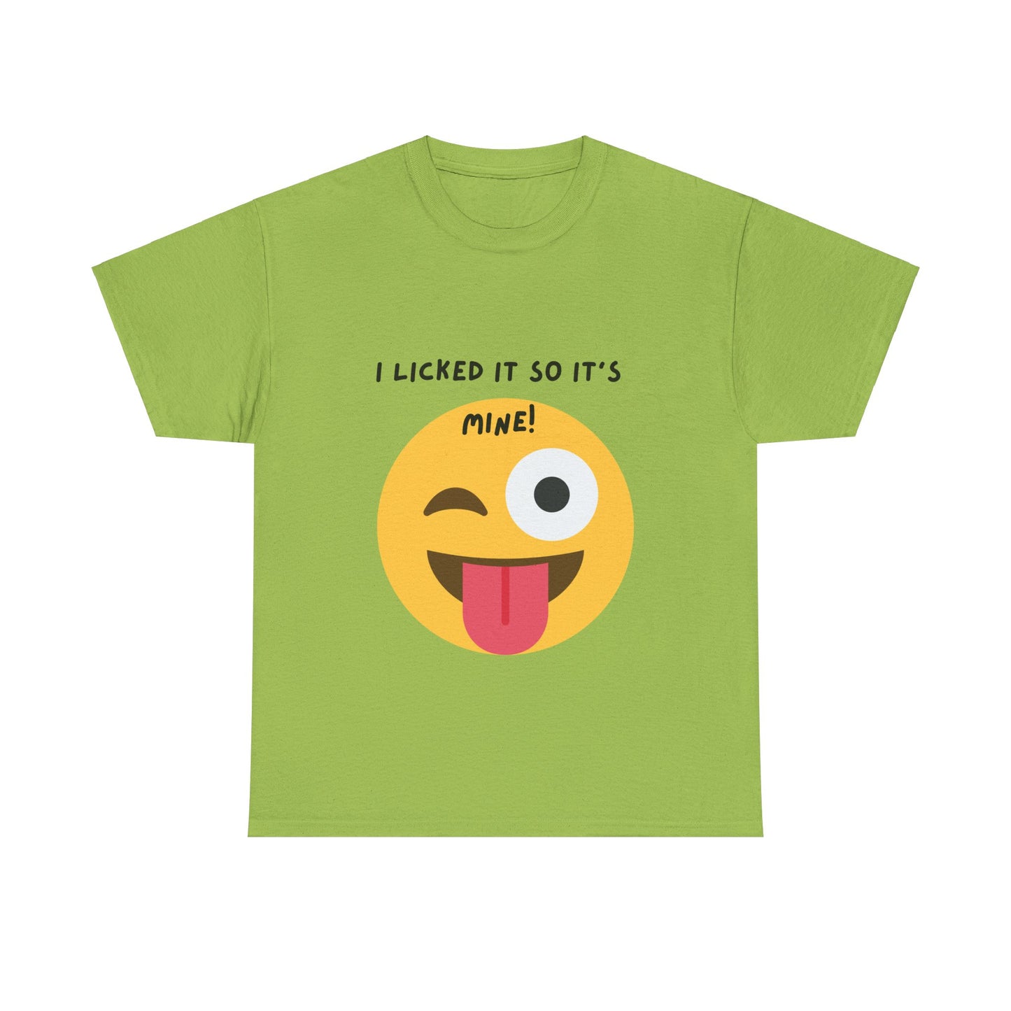 I Licked It So It's Mine! SS Unisex Tee Shirt AZ24-001