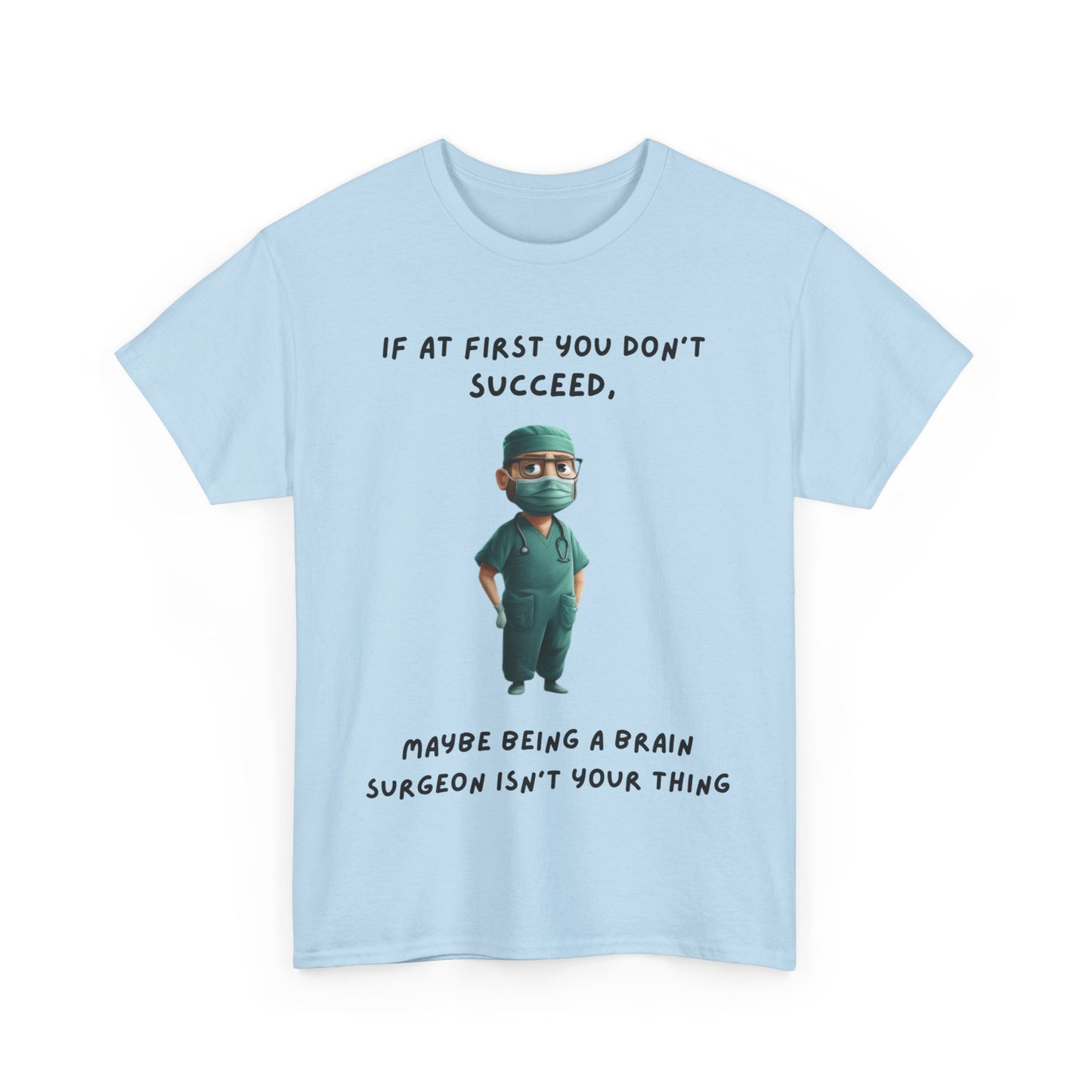 If at first you don't succeed SS Unisex Tee Shirt AZ24-023