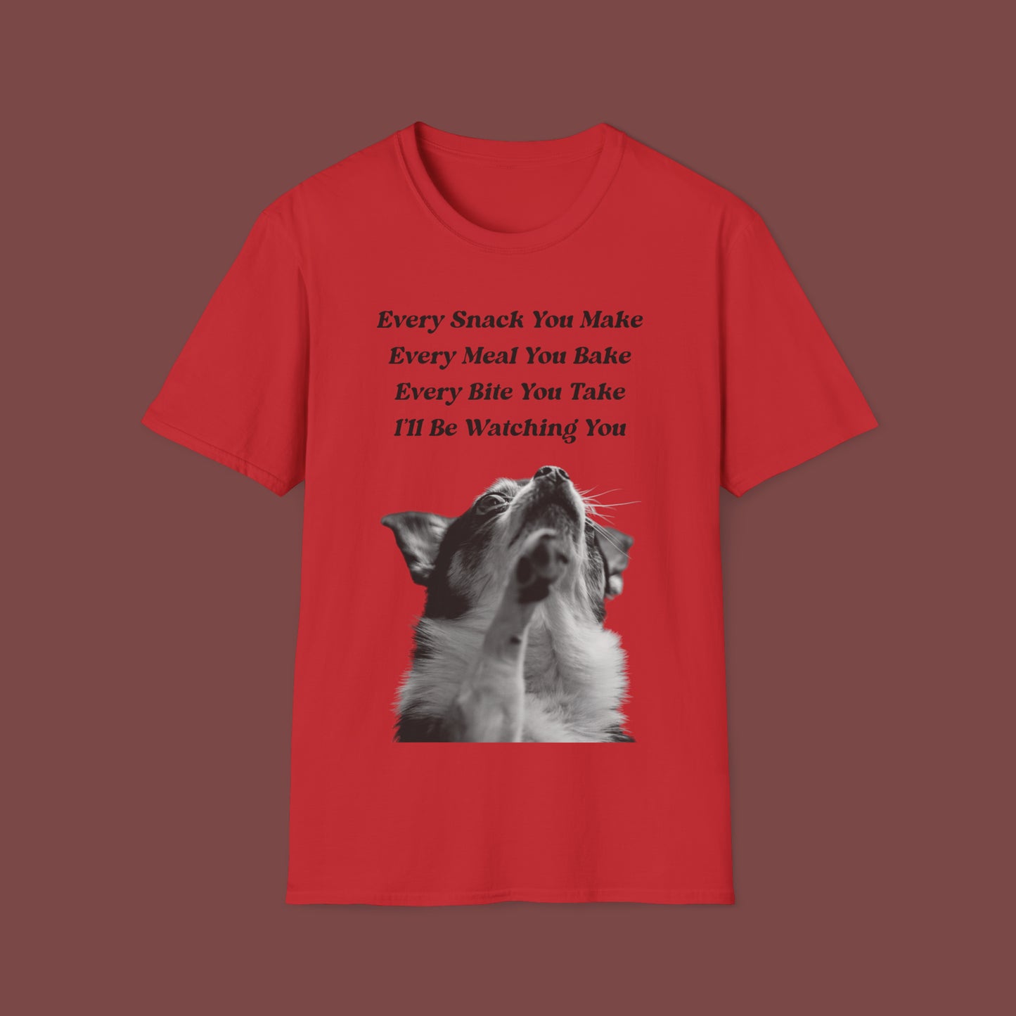 "Every Snack You Make - Chihuahua" Unisex Short Sleeve T-Shirt ESYM.SS01m