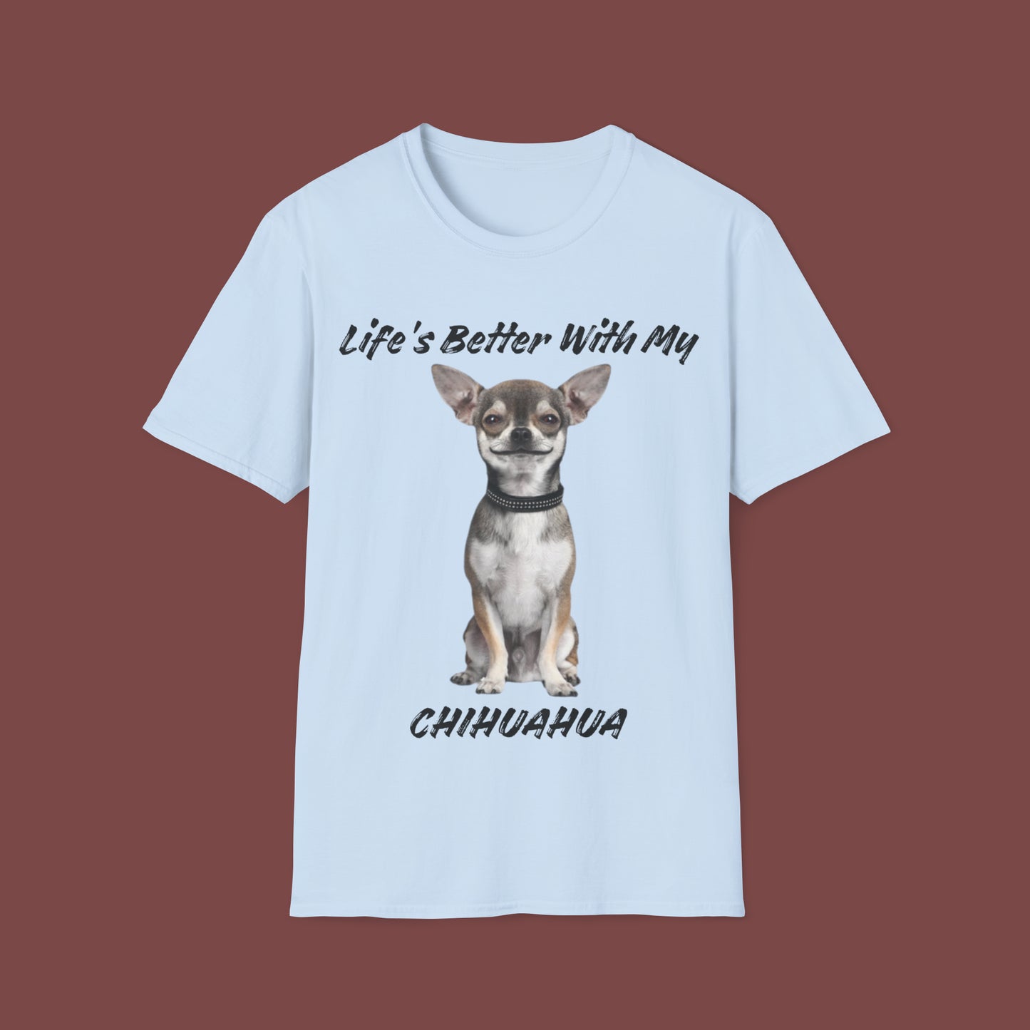 "Life Is Better With My (Chihuahua)" Unisex Short Sleeve T-Shirt LBC.1