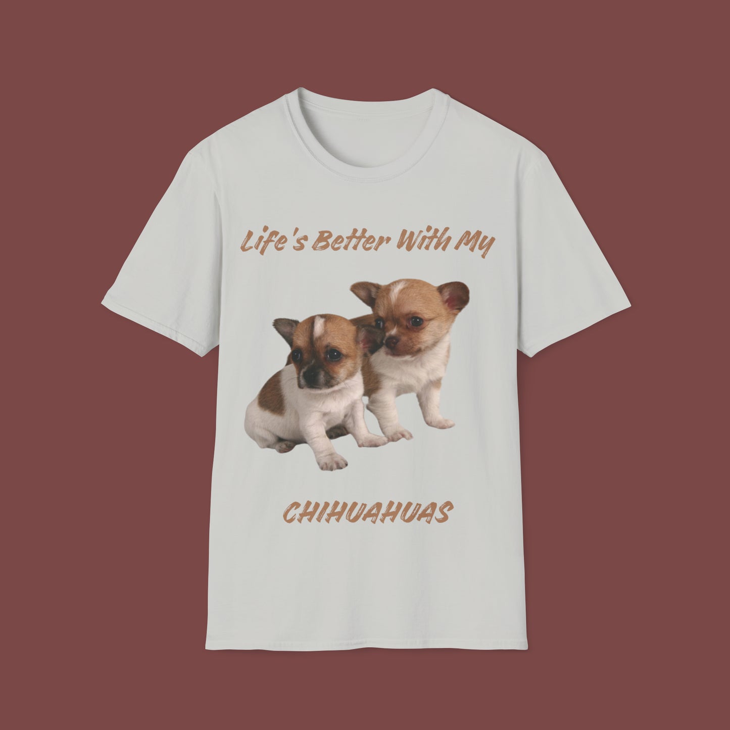 "Life Is Better With My (Chihuahuas)" Unisex Short Sleeve T-Shirt LBC.2
