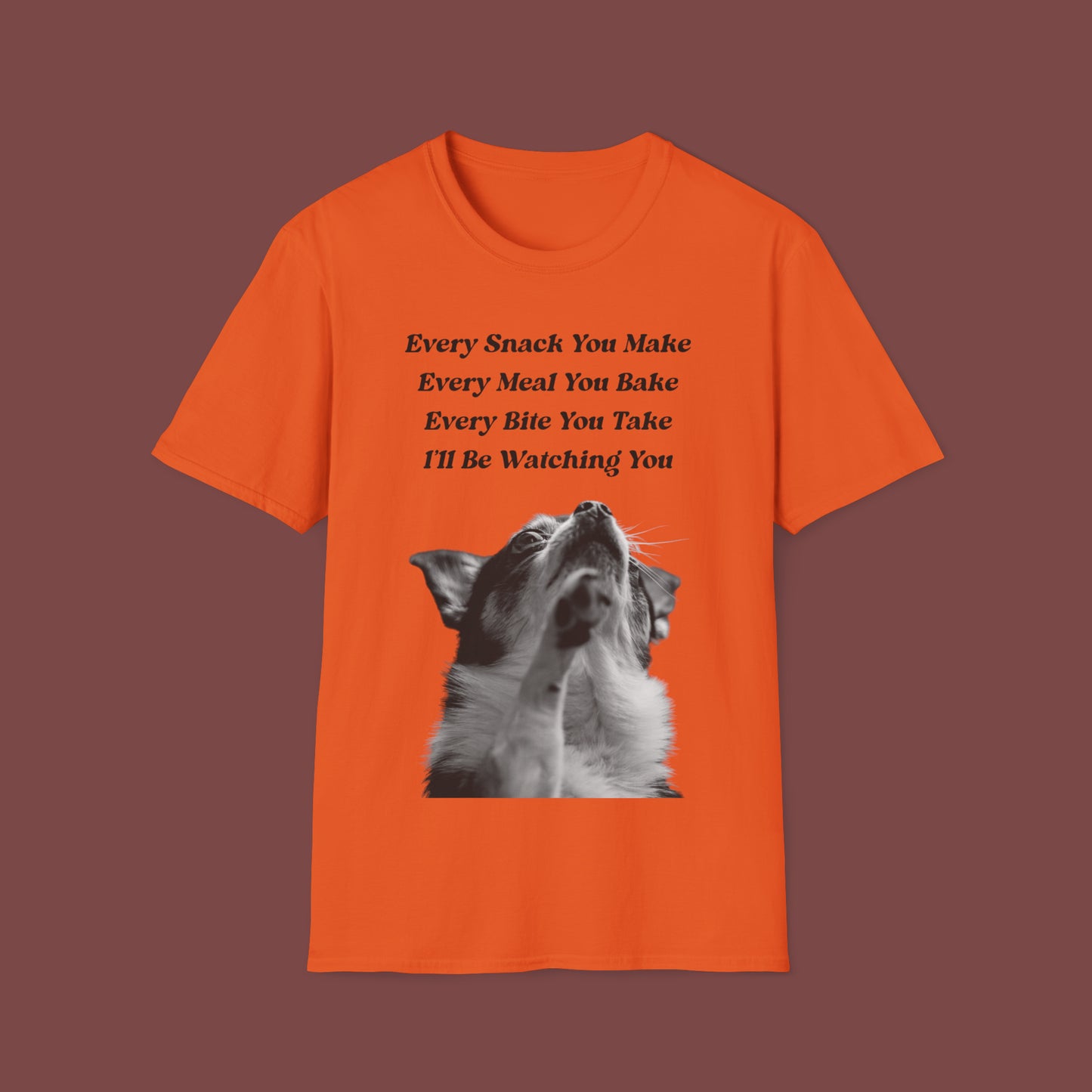 "Every Snack You Make - Chihuahua" Unisex Short Sleeve T-Shirt ESYM.SS01m