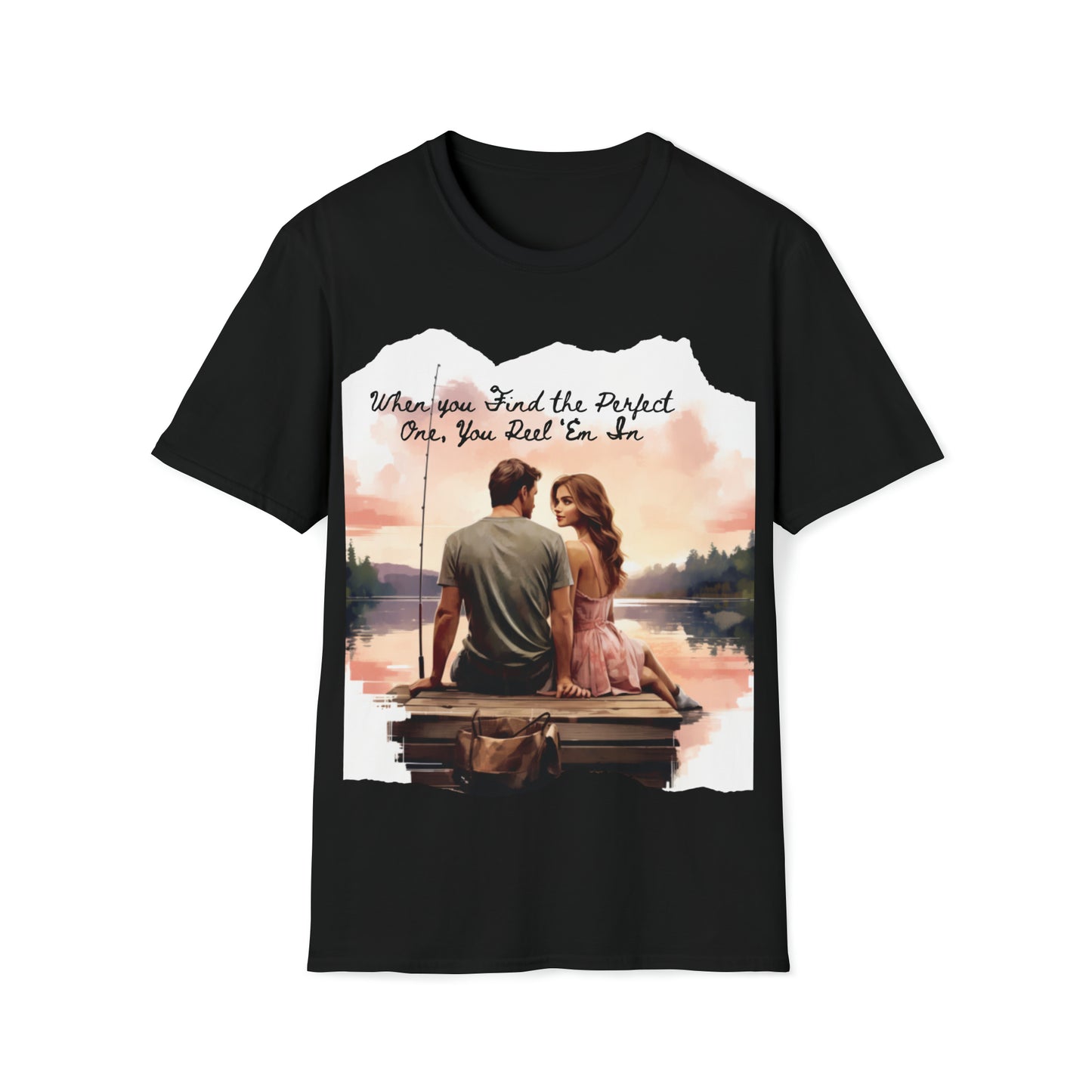 "When You Find the Perfect One, You Reel 'Em In" Unisex Short Sleeve T-Shirt PO.SS01