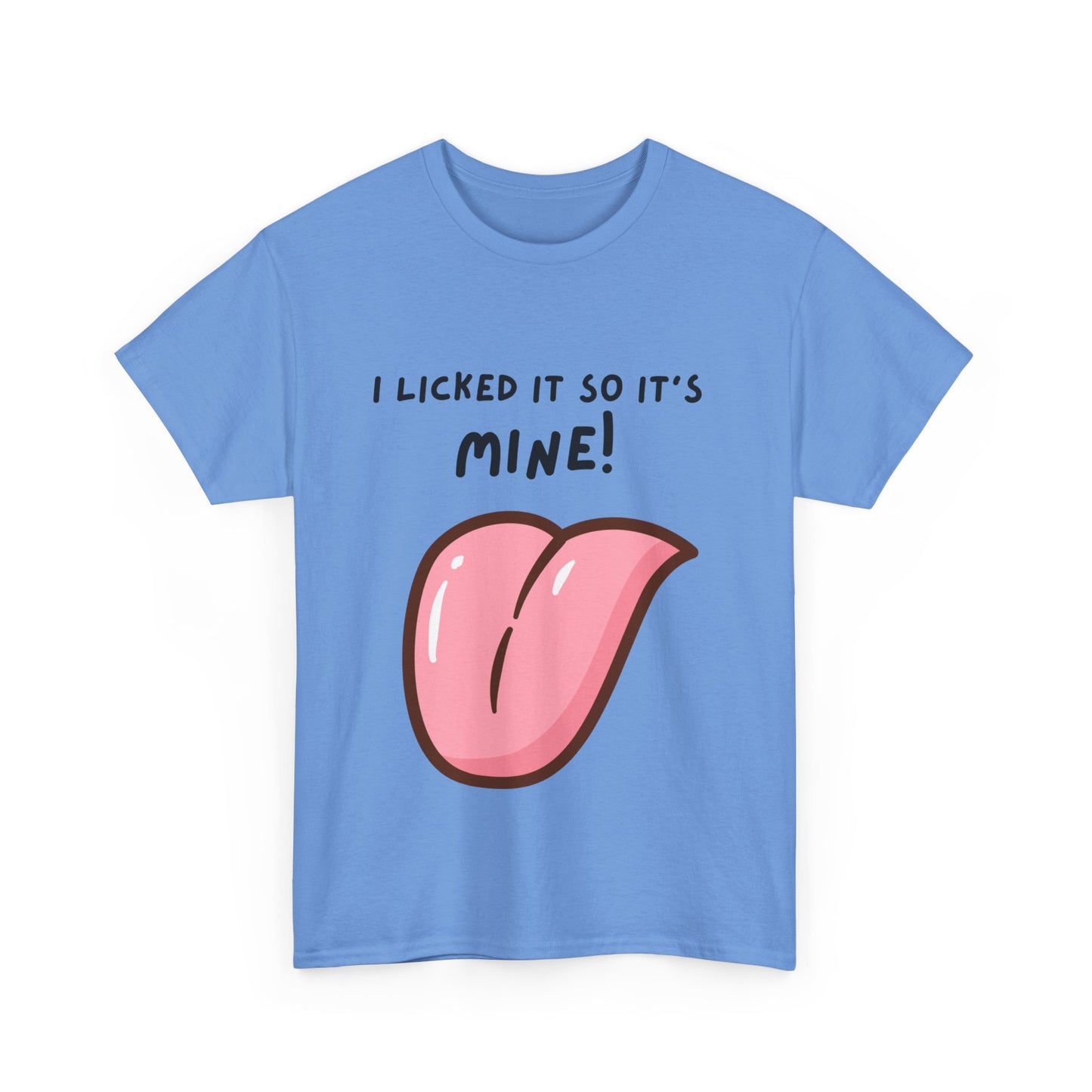 I Licked It So It's Mine! SS Unisex Tee Shirt AZ24-005
