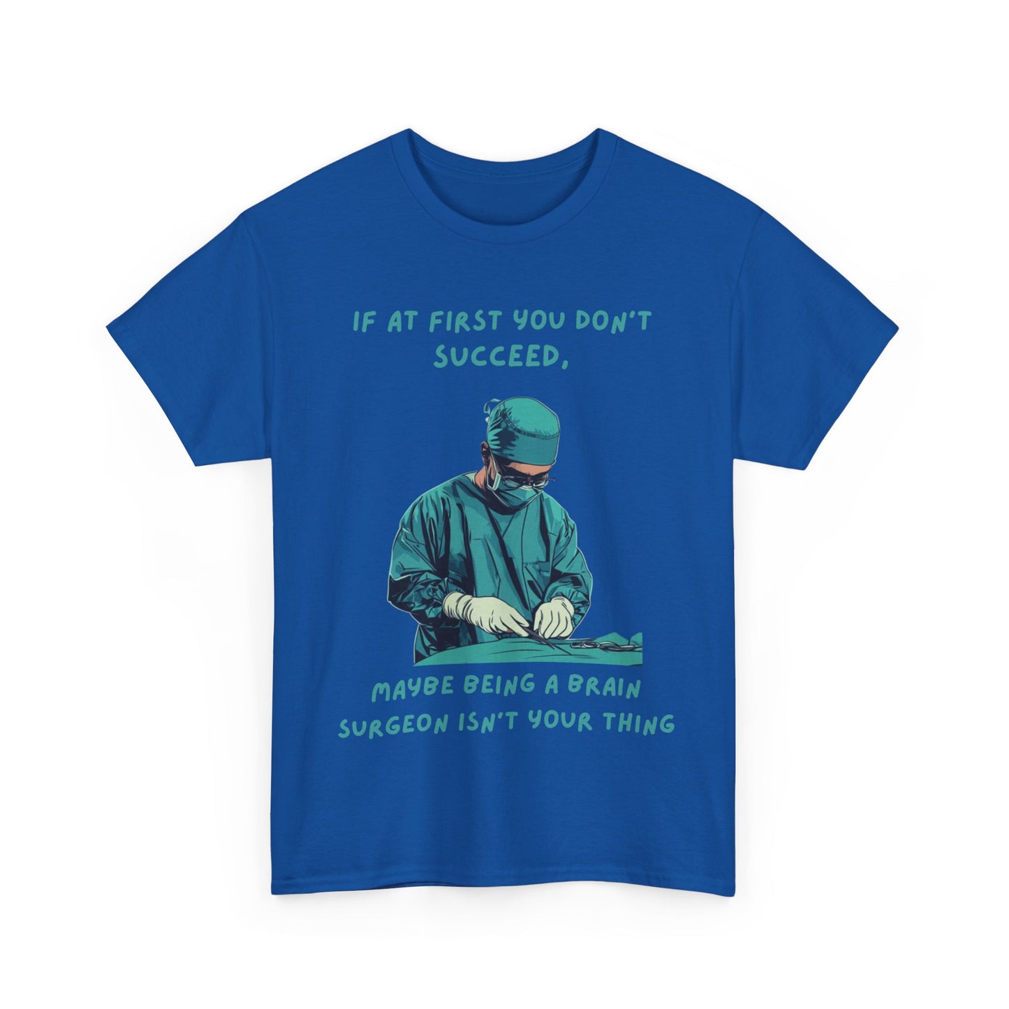 If at first you don't succeed SS Unisex Tee Shirt AZ24-026