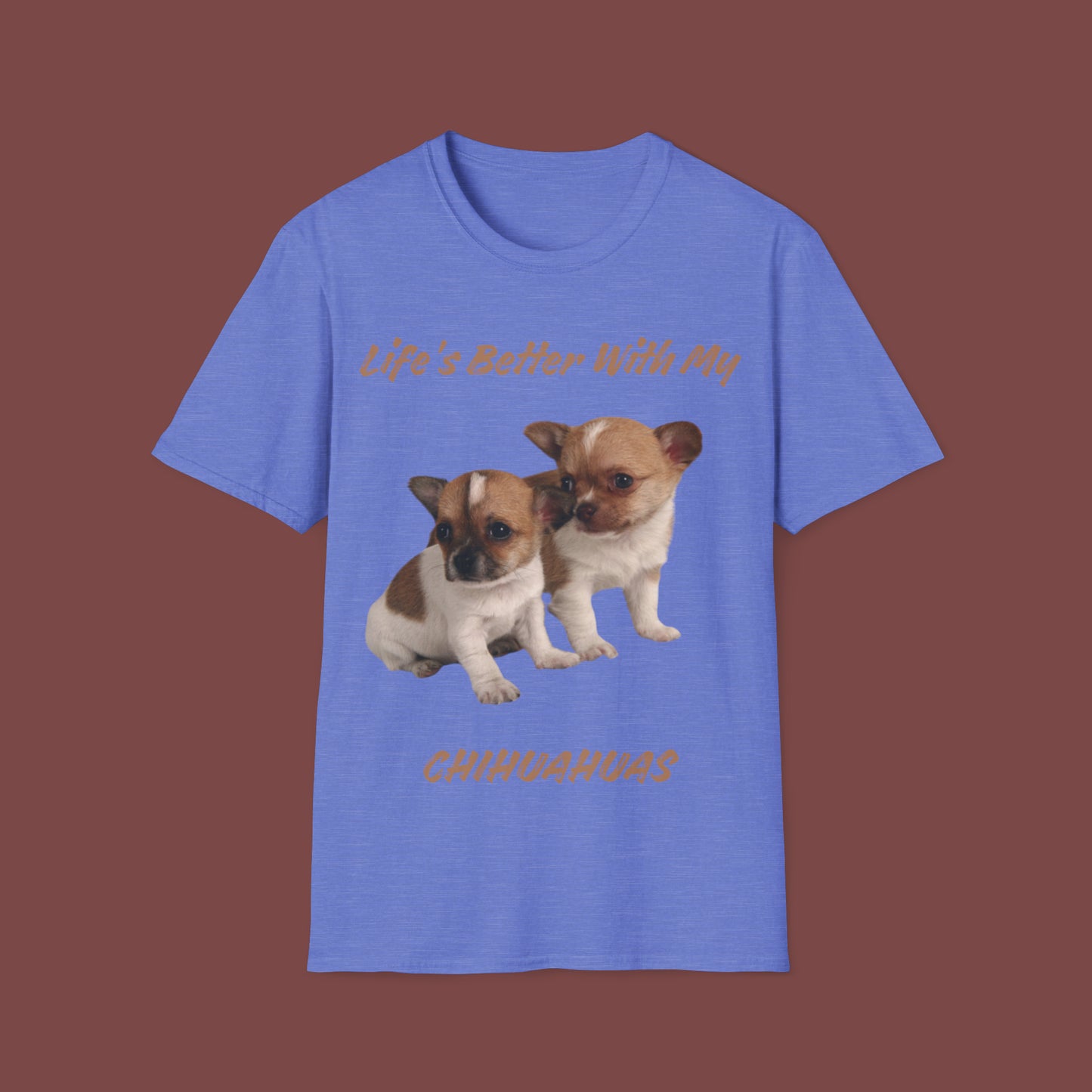 "Life Is Better With My (Chihuahuas)" Unisex Short Sleeve T-Shirt LBC.2