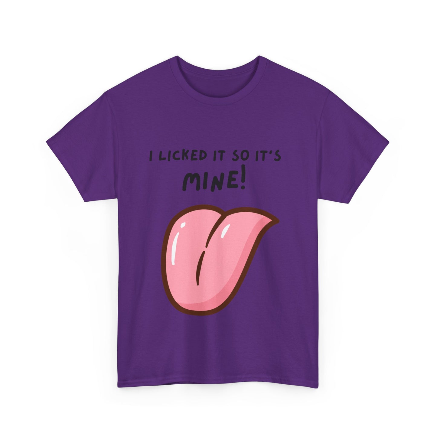 I Licked It So It's Mine! SS Unisex Tee Shirt AZ24-005