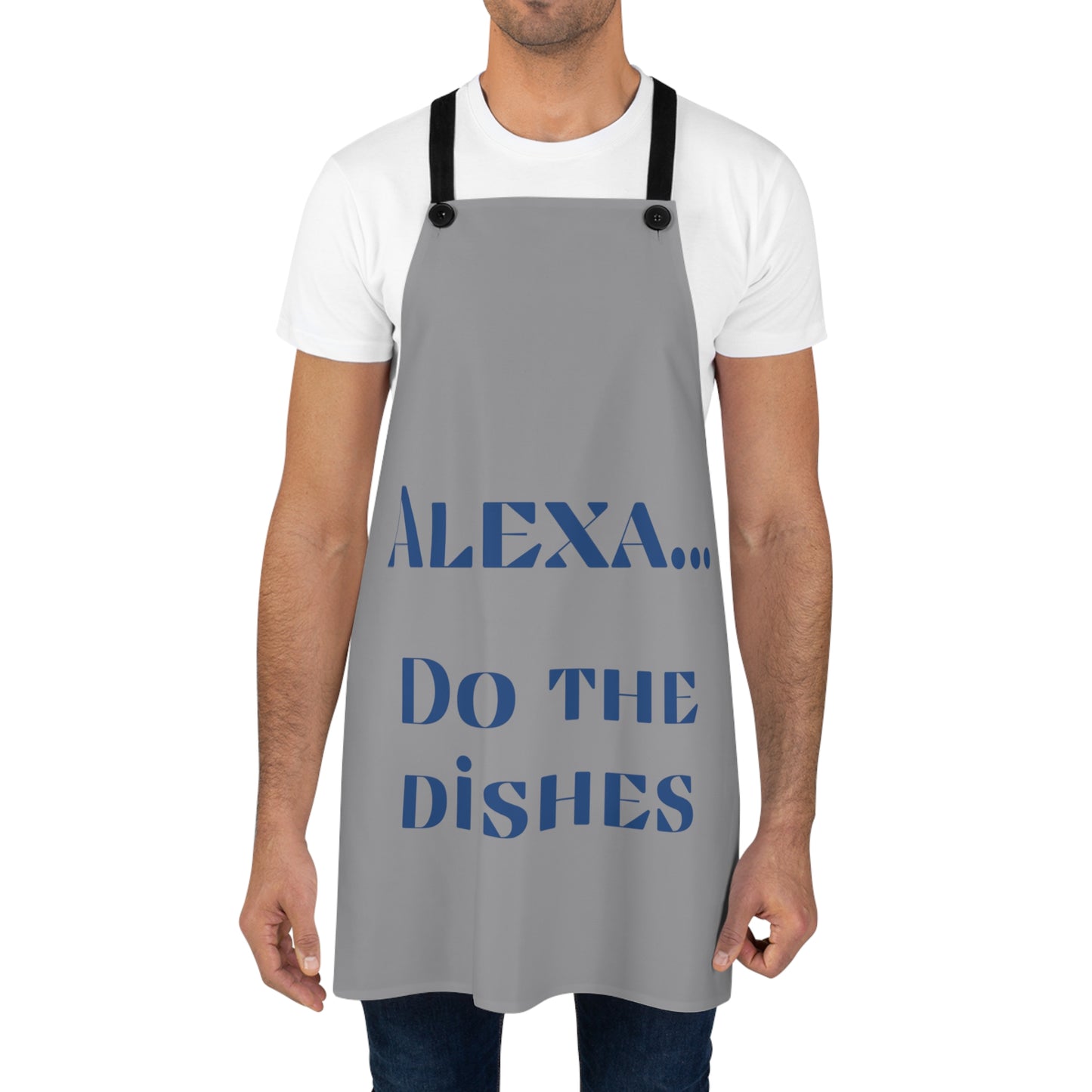 "Alexa... Do the dishes" Apron A822sbg