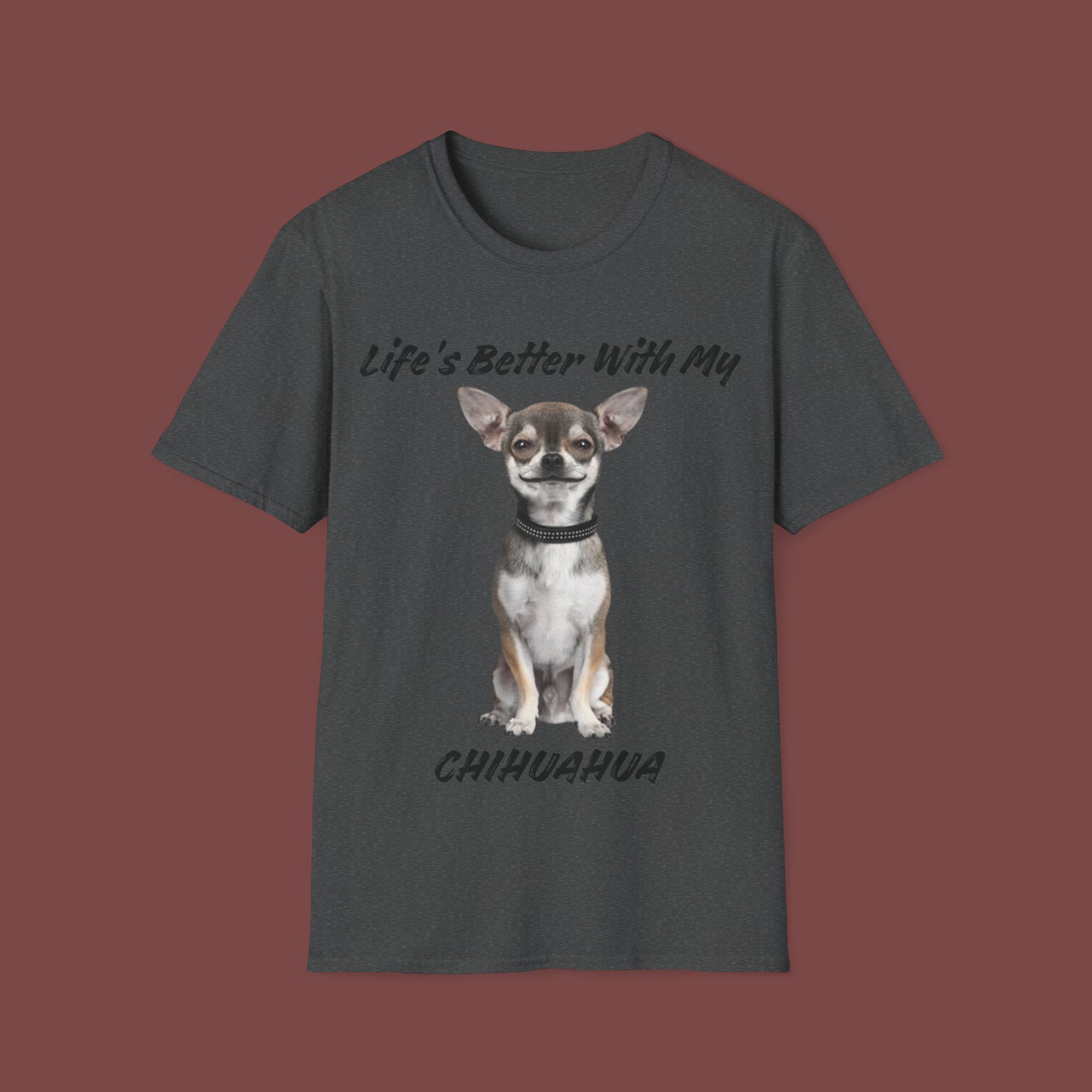 "Life Is Better With My (Chihuahua)" Unisex Short Sleeve T-Shirt LBC.1
