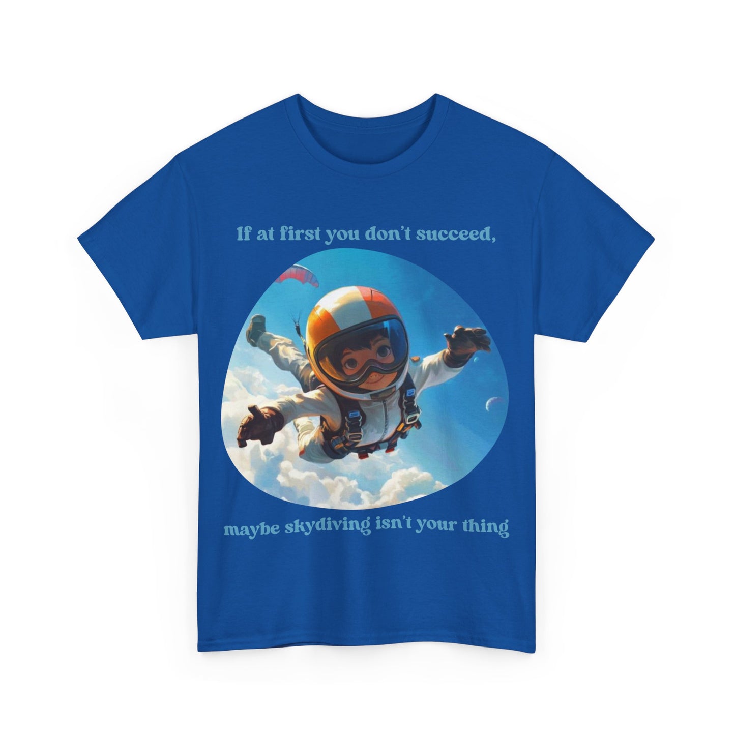 If you don't succeed SS Unisex Tee Shirt AZ24-007