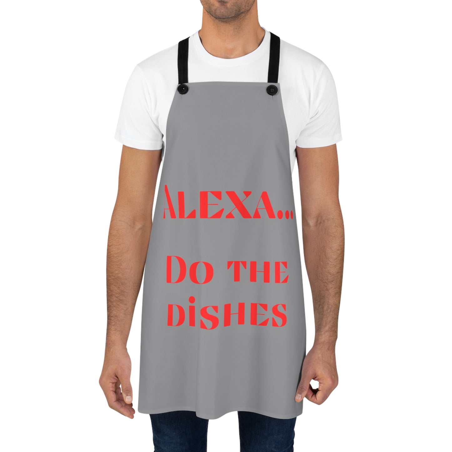"Alexa... Do the dishes" Apron A721rg