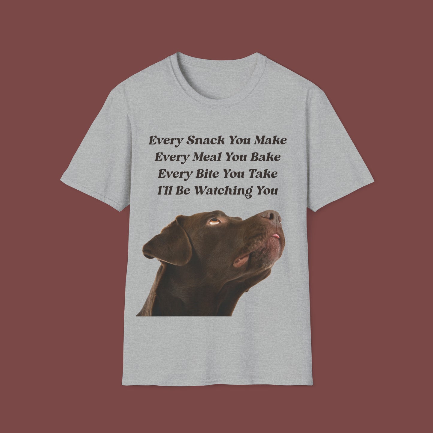 "Every Snack You Make - Chocolate Lab" Unisex Short Sleeve T-Shirt ESYM.SS01cl