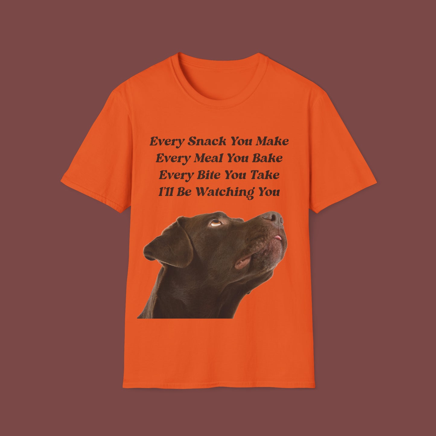 "Every Snack You Make - Chocolate Lab" Unisex Short Sleeve T-Shirt ESYM.SS01cl