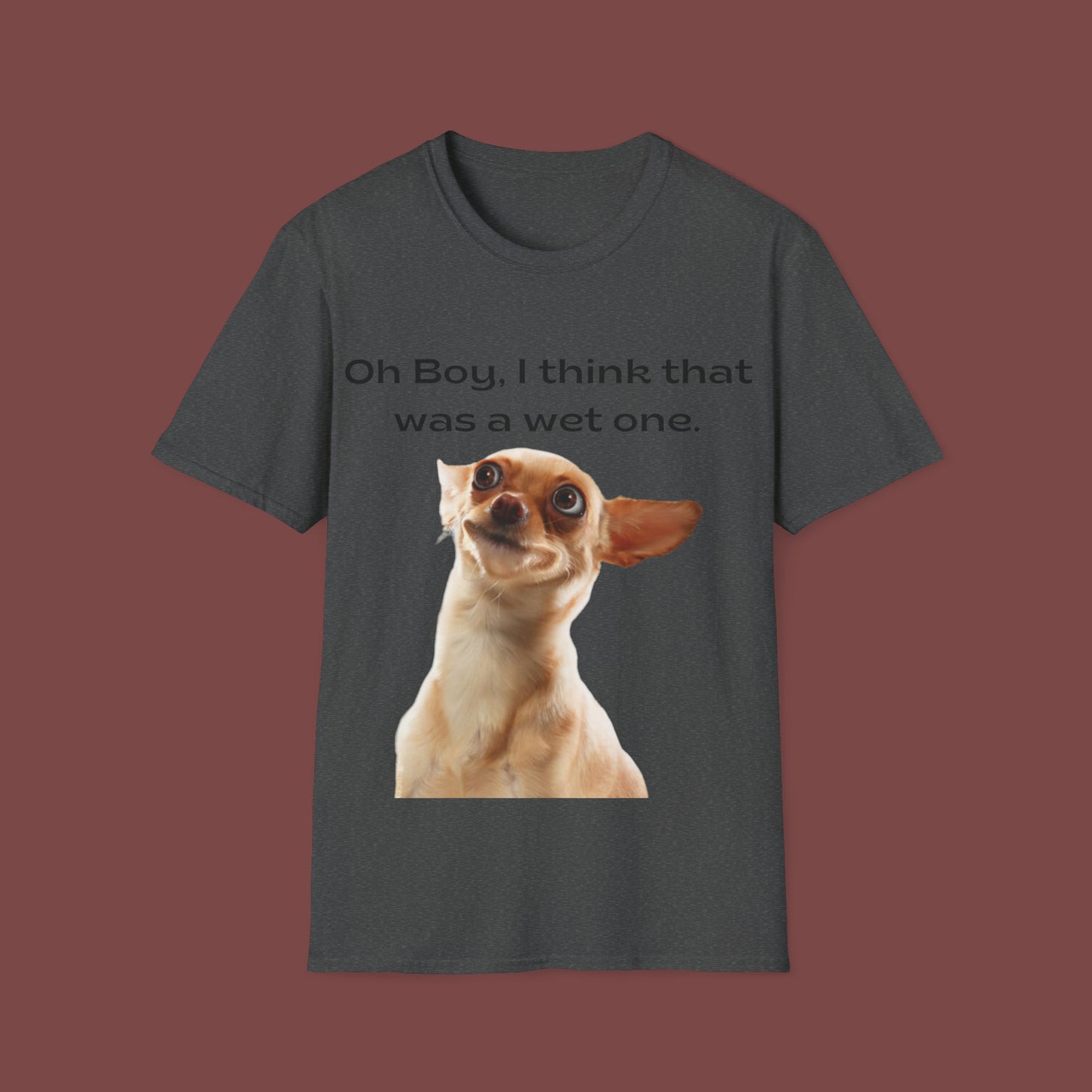 "Oh Boy, I Think That Was A Wet One" Unisex Short Sleeve T-Shirt WO.SS01a