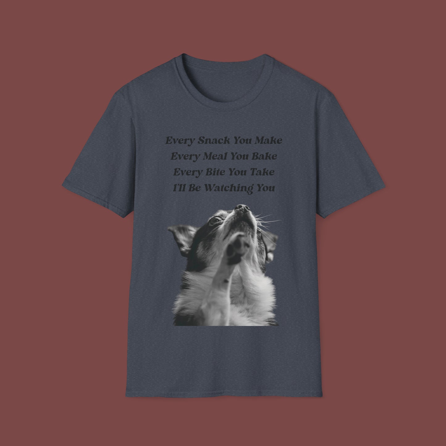 "Every Snack You Make - Chihuahua" Unisex Short Sleeve T-Shirt ESYM.SS01m