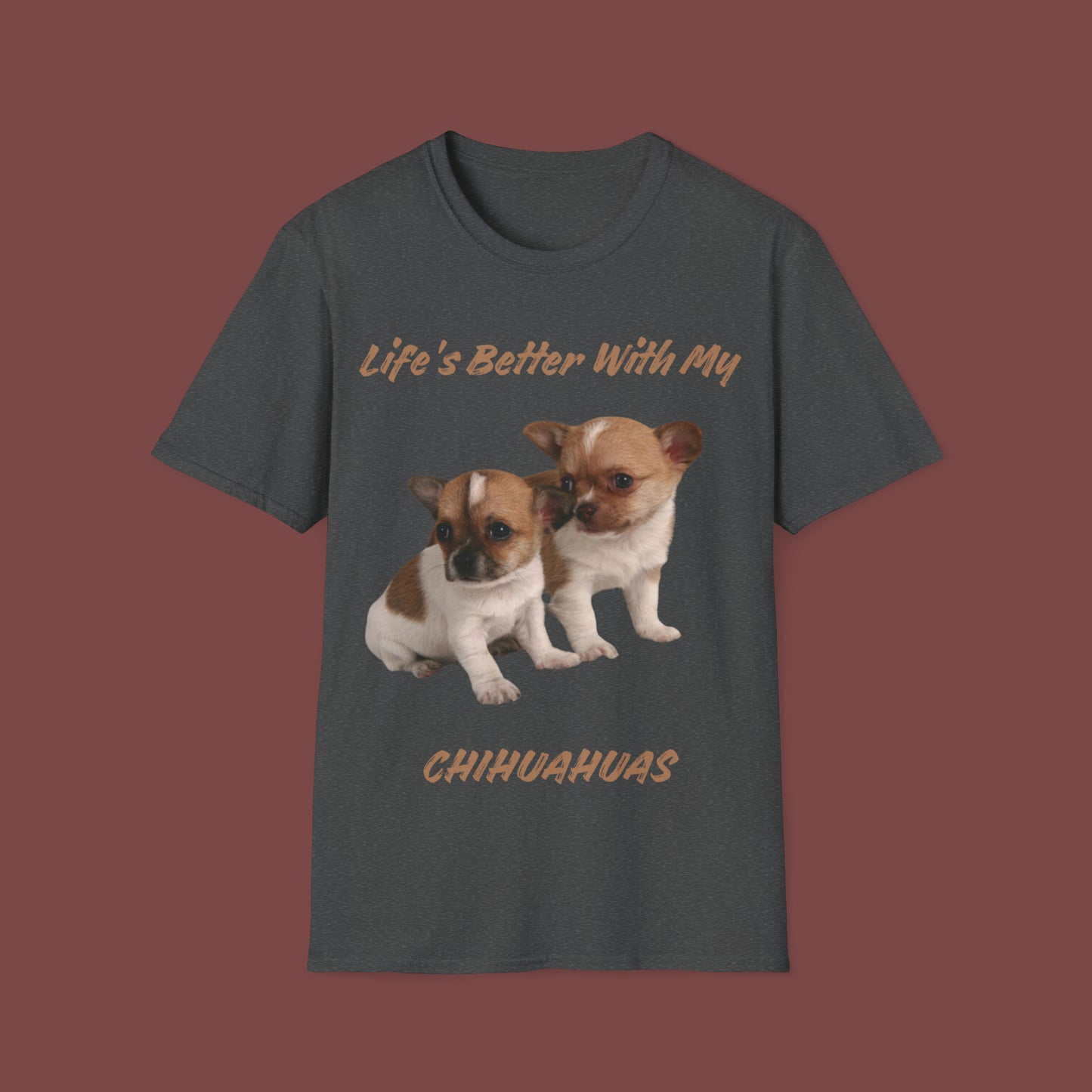 "Life Is Better With My (Chihuahuas)" Unisex Short Sleeve T-Shirt LBC.2