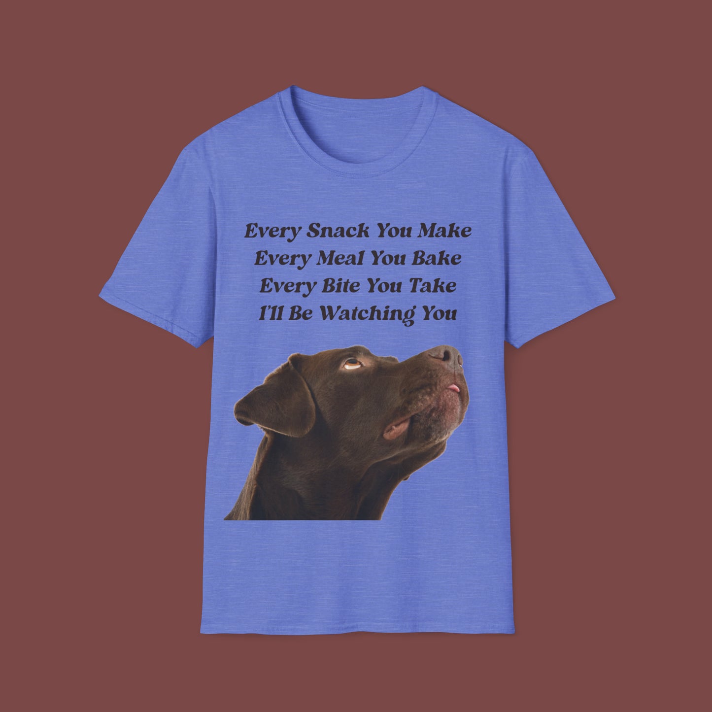 "Every Snack You Make - Chocolate Lab" Unisex Short Sleeve T-Shirt ESYM.SS01cl