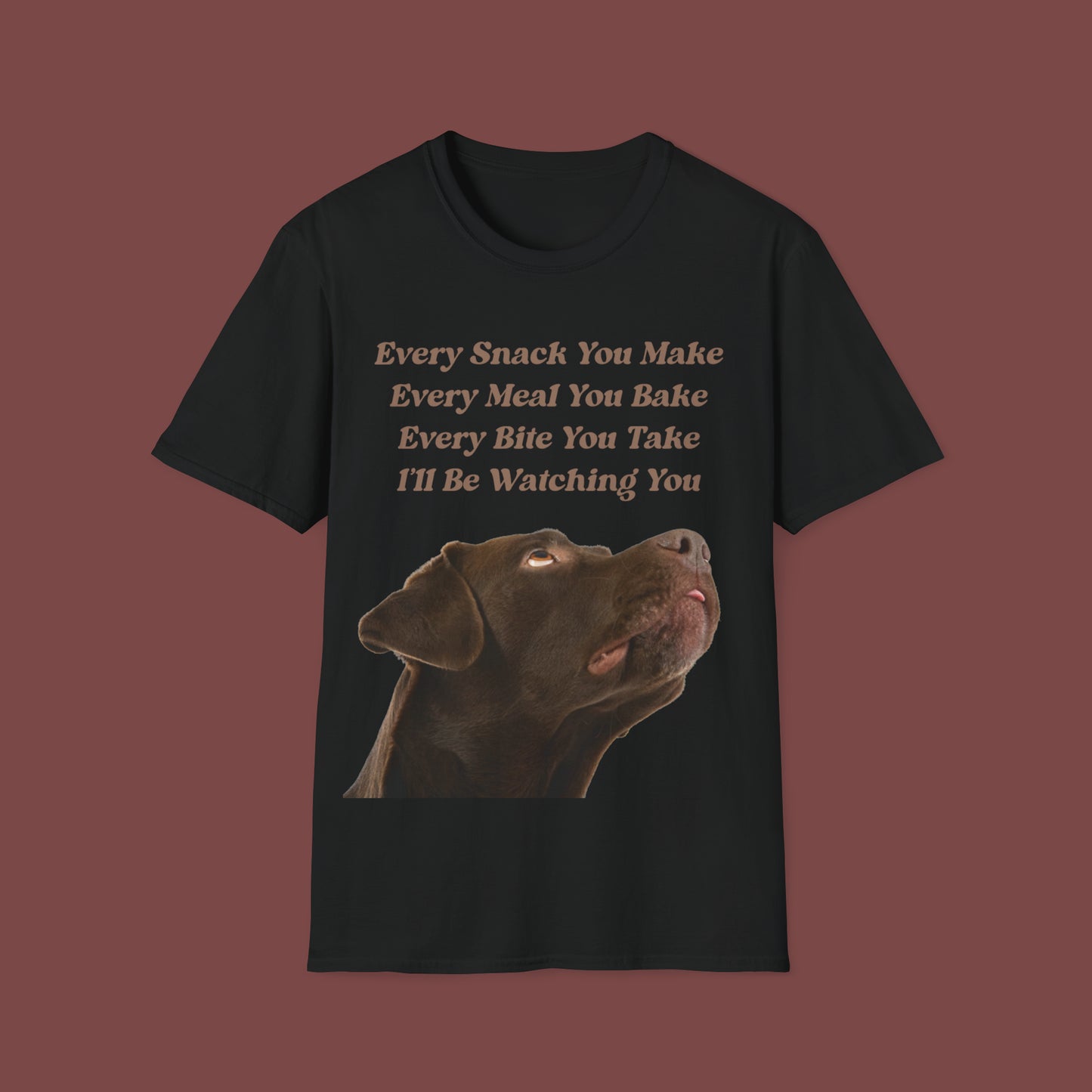 "Every Snack You Make - Chocolate Lab" Unisex Short Sleeve T-Shirt ESYM.SS01cl