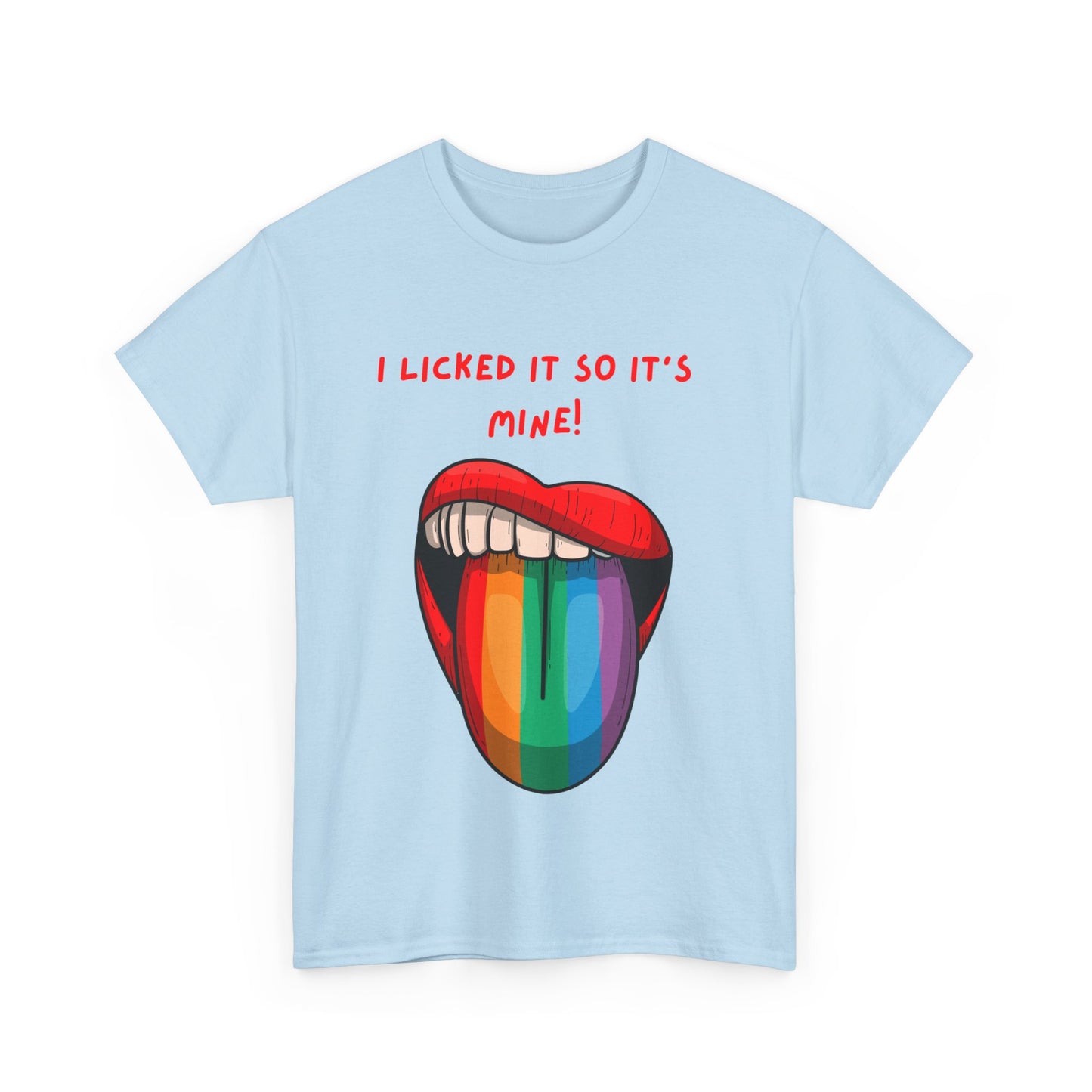 I Licked It So It's Mine! SS Unisex Tee Shirt AZ24-002