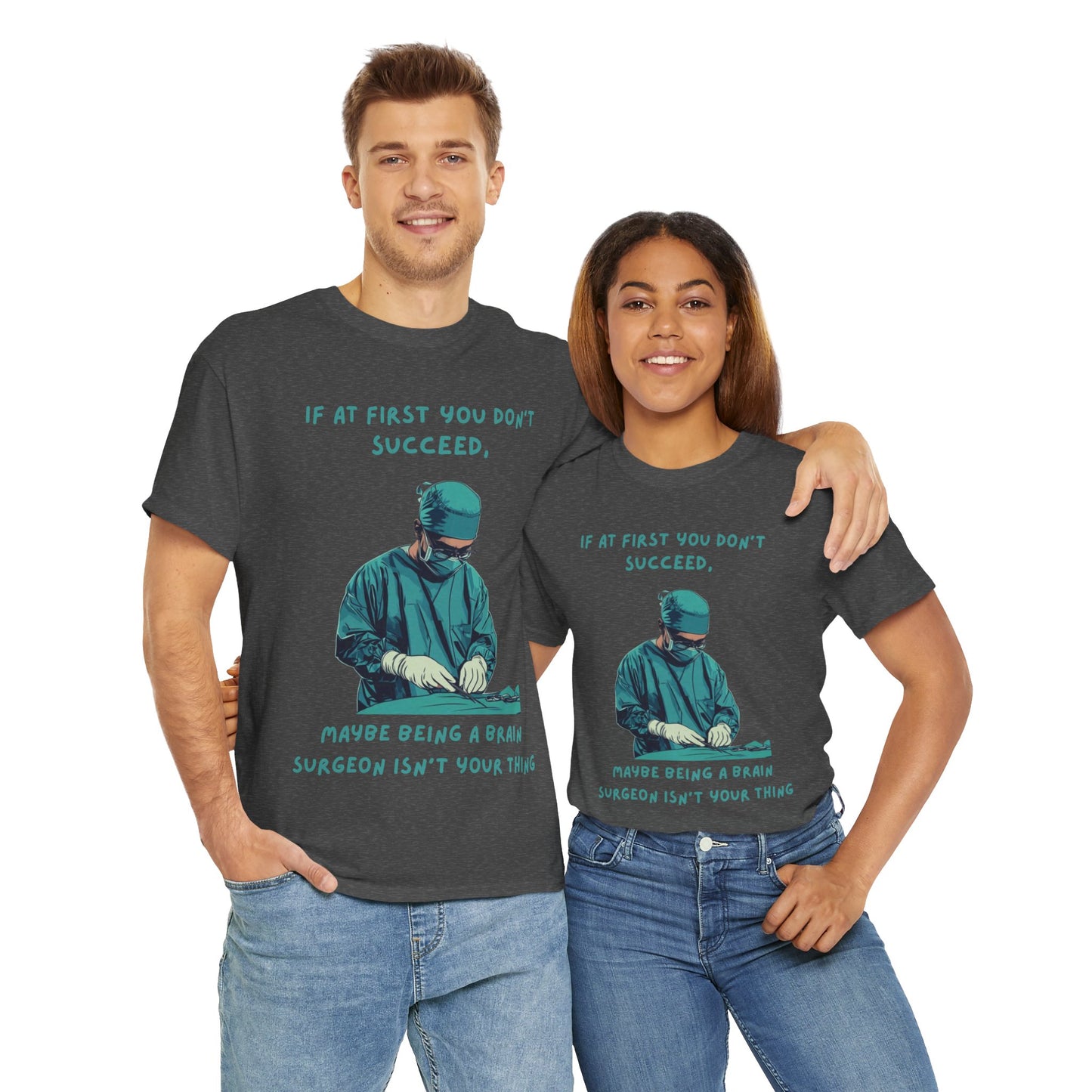 If at first you don't succeed SS Unisex Tee Shirt AZ24-026