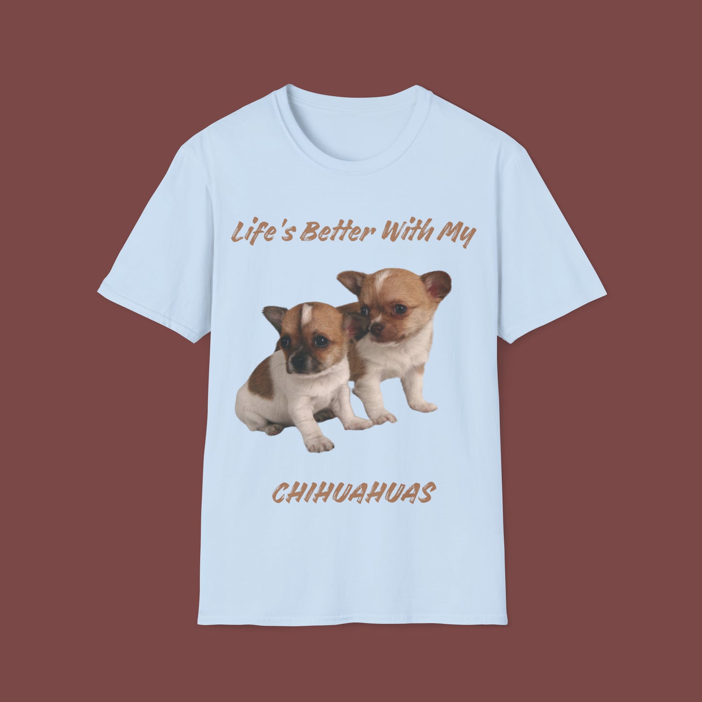 "Life Is Better With My (Chihuahuas)" Unisex Short Sleeve T-Shirt LBC.2
