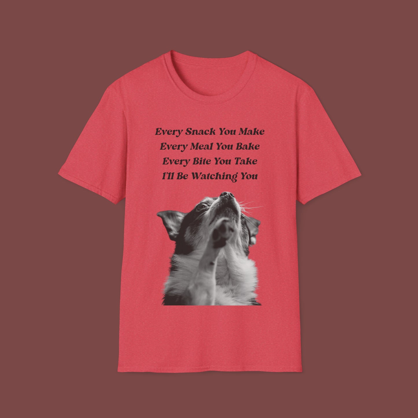 "Every Snack You Make - Chihuahua" Unisex Short Sleeve T-Shirt ESYM.SS01m