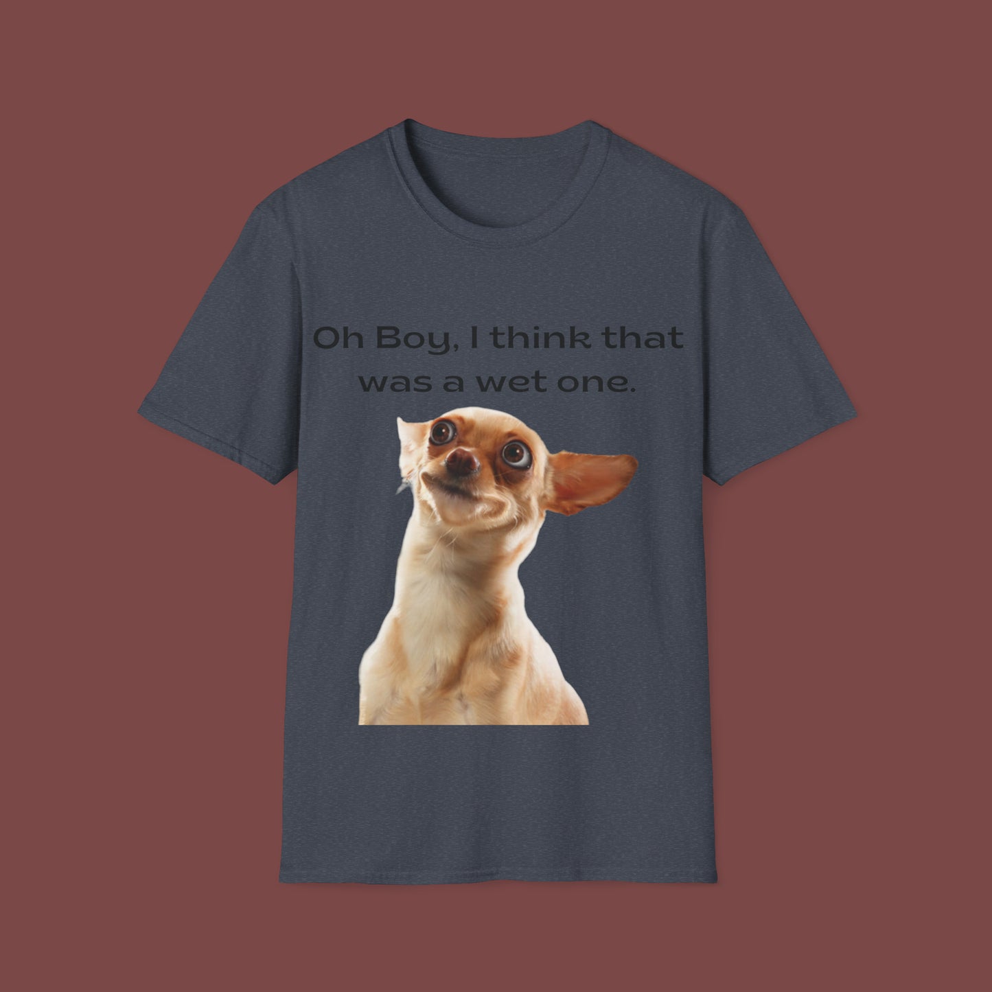 "Oh Boy, I Think That Was A Wet One" Unisex Short Sleeve T-Shirt WO.SS01a
