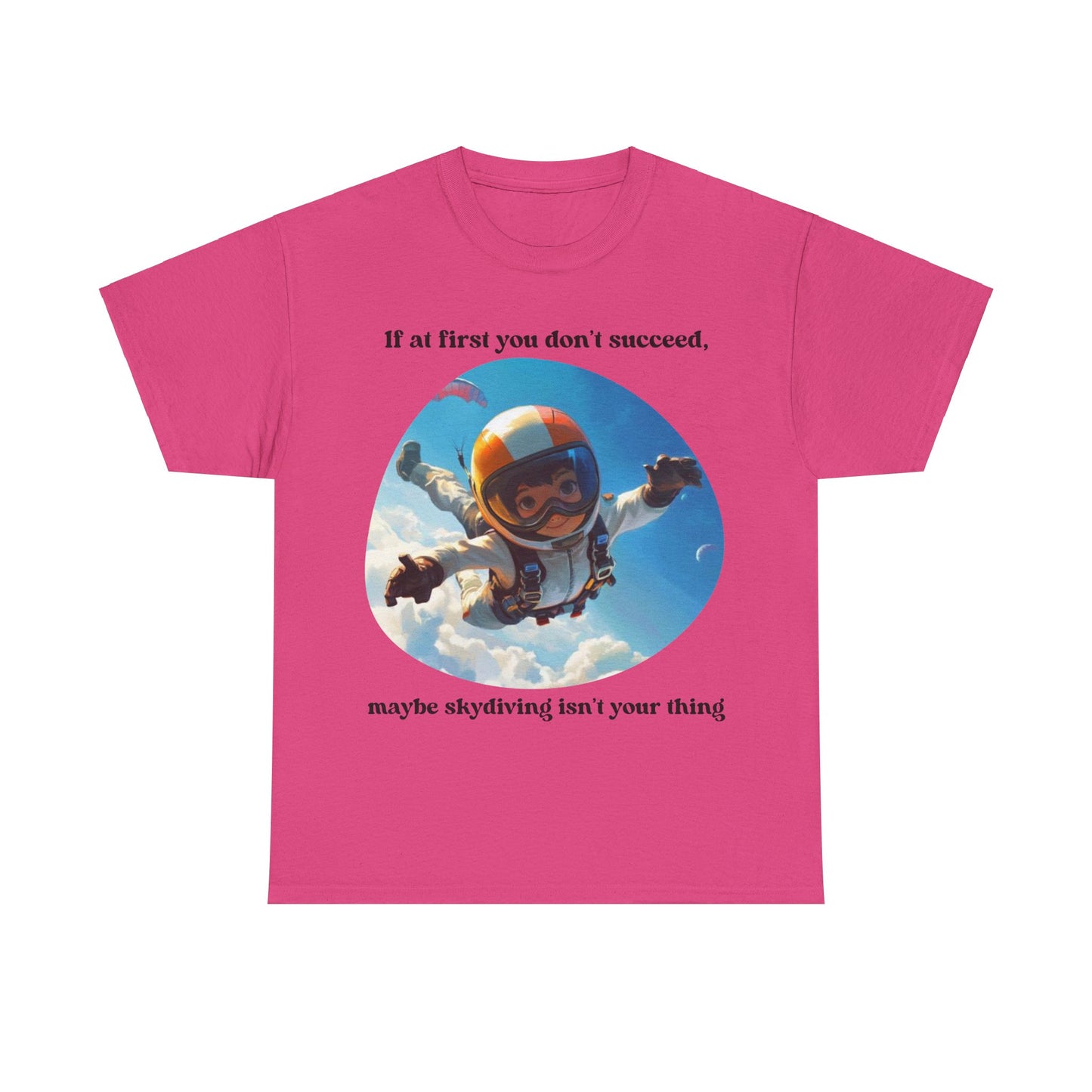 If you don't succeed SS Unisex Tee Shirt AZ24-008