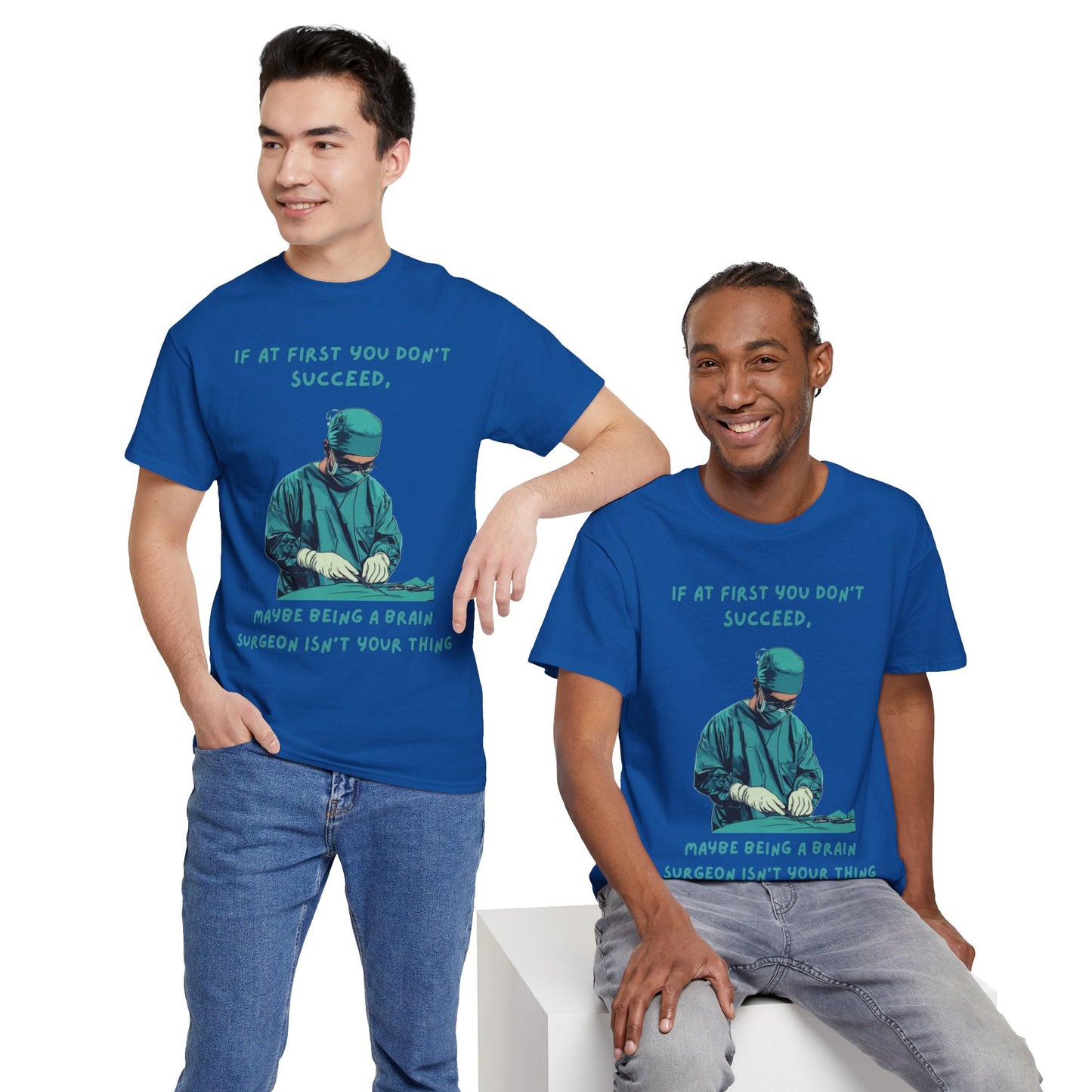 If at first you don't succeed SS Unisex Tee Shirt AZ24-026