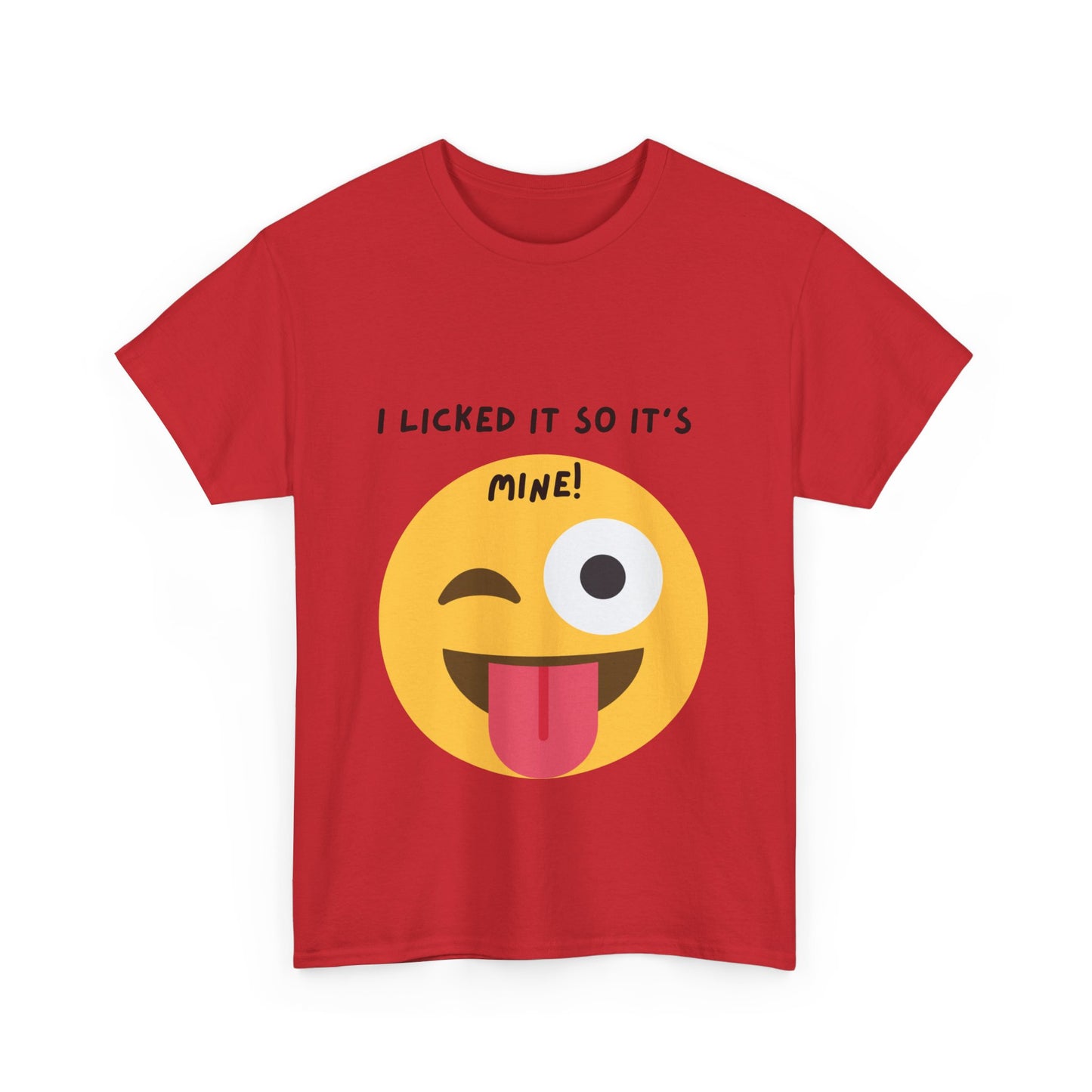 I Licked It So It's Mine! SS Unisex Tee Shirt AZ24-001