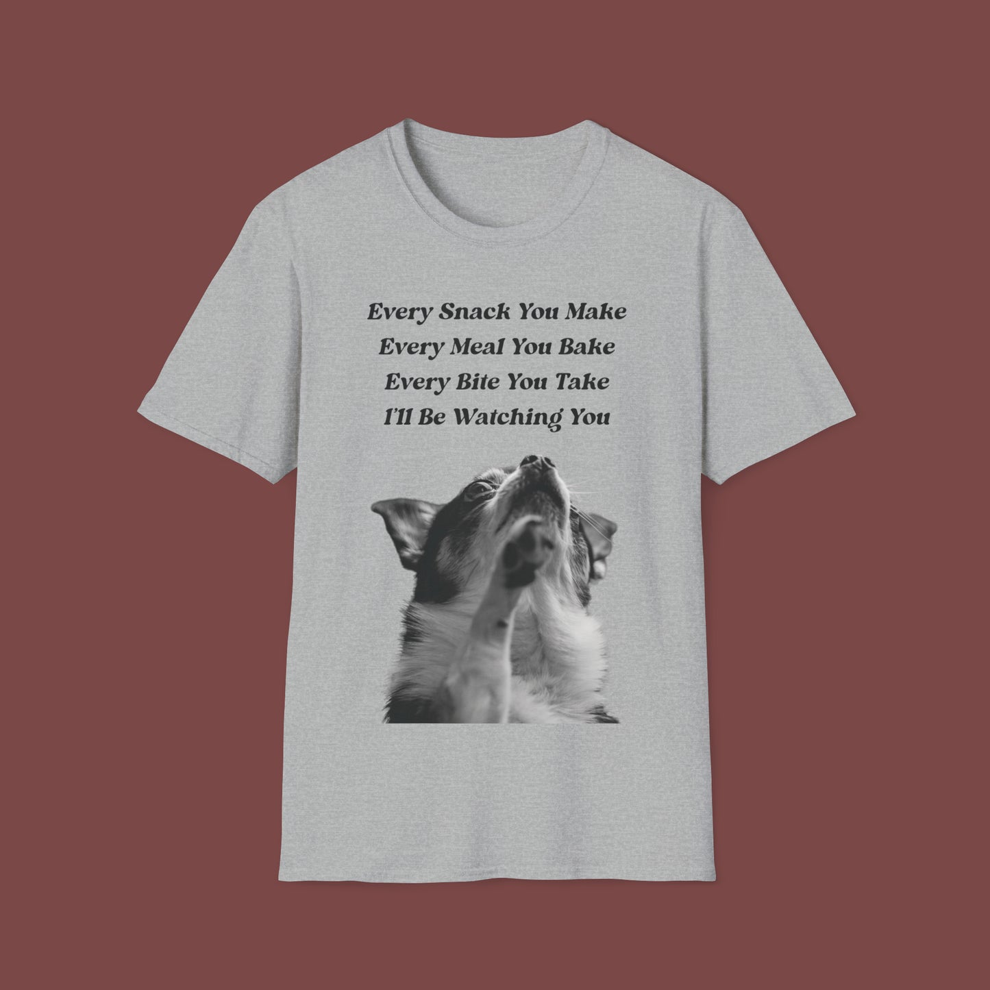 "Every Snack You Make - Chihuahua" Unisex Short Sleeve T-Shirt ESYM.SS01m