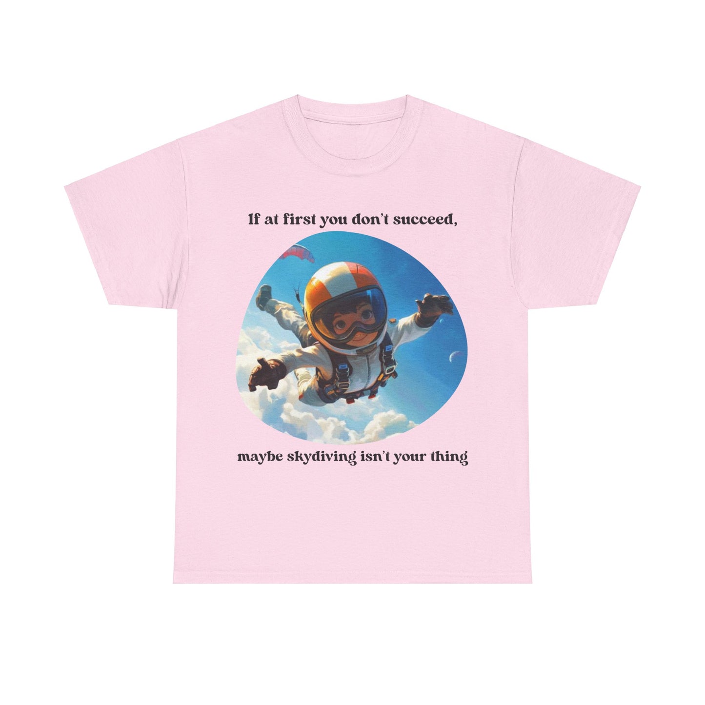 If you don't succeed SS Unisex Tee Shirt AZ24-008