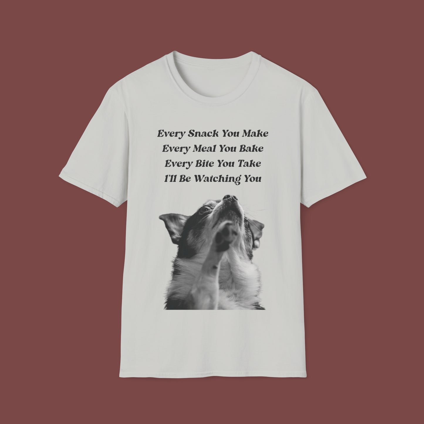 "Every Snack You Make - Chihuahua" Unisex Short Sleeve T-Shirt ESYM.SS01m