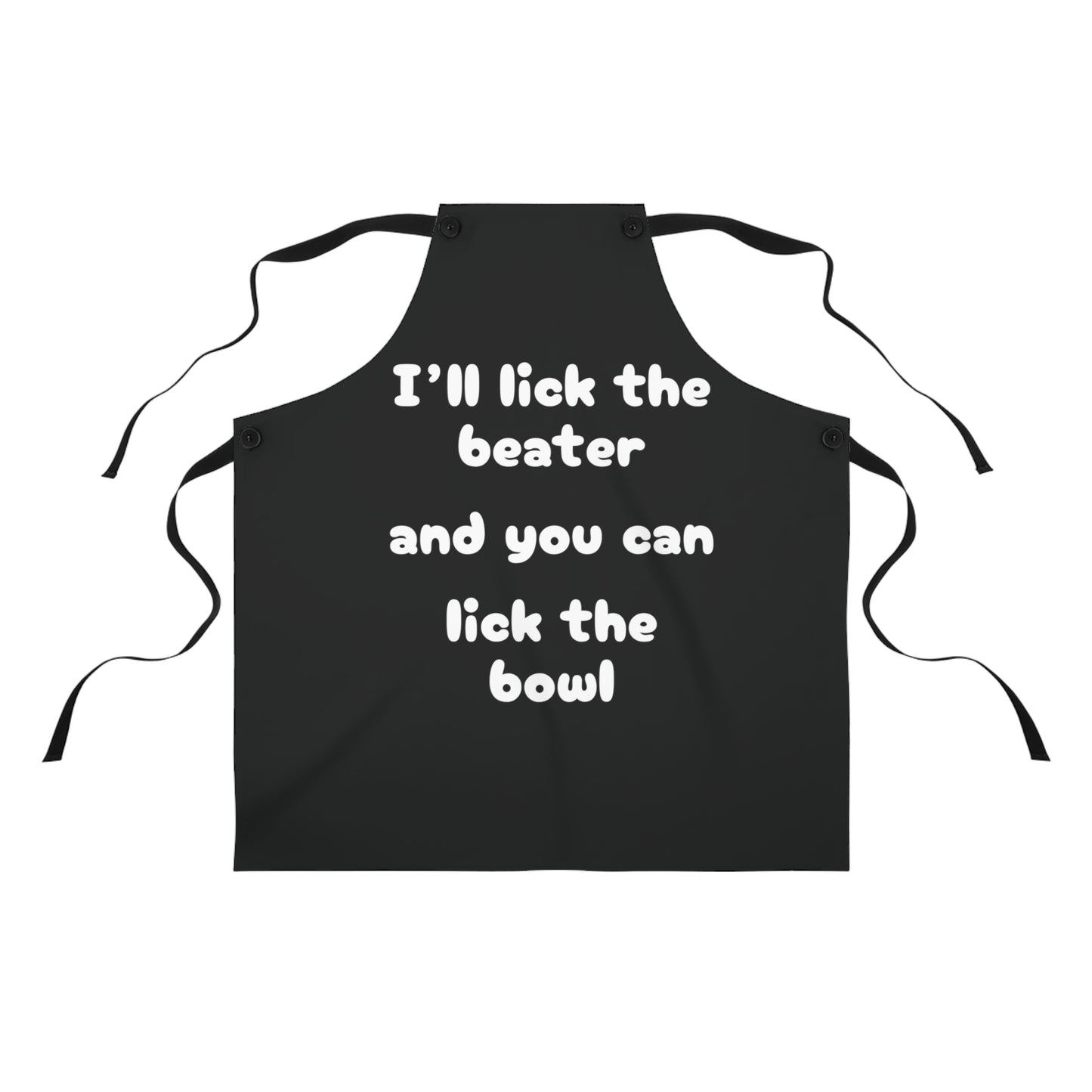 "I'll lick the beater and you can lick the bowl" (white on black) Apron BB069wb