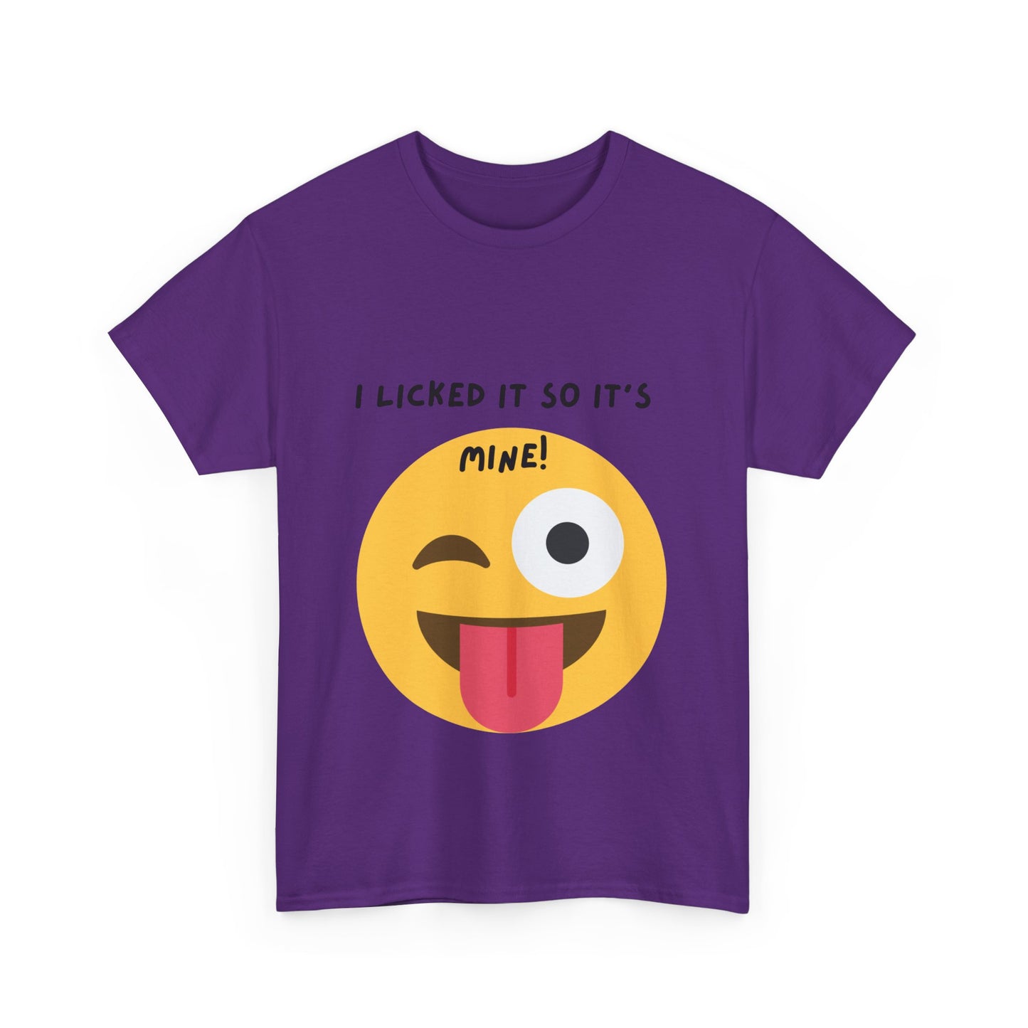 I Licked It So It's Mine! SS Unisex Tee Shirt AZ24-001