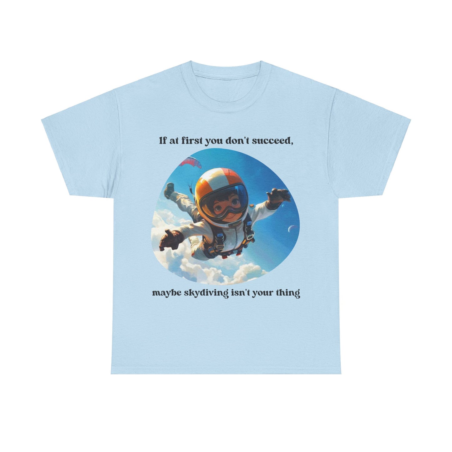 If you don't succeed SS Unisex Tee Shirt AZ24-008