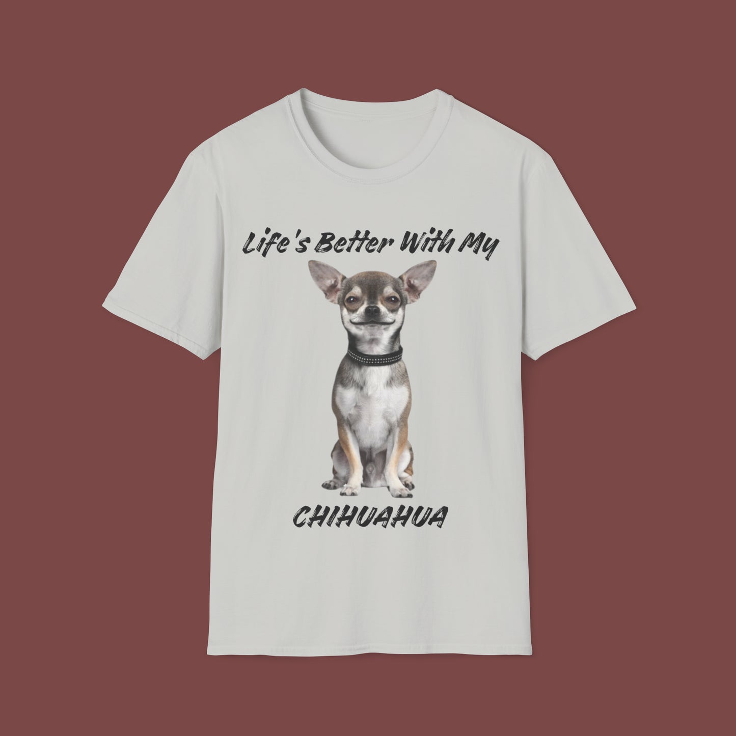 "Life Is Better With My (Chihuahua)" Unisex Short Sleeve T-Shirt LBC.1