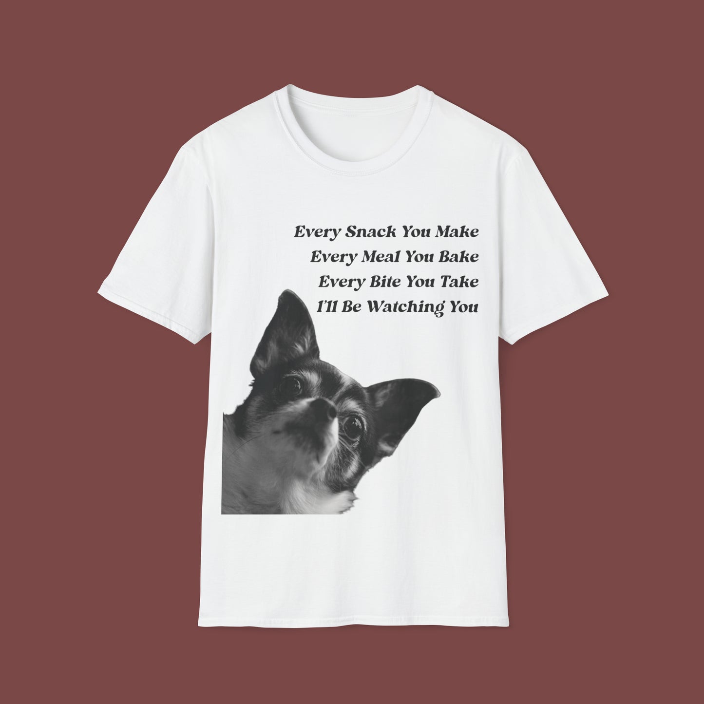 "Every Snack You Make - Chihuahua" Unisex Short Sleeve T-Shirt ESYM.SS02m