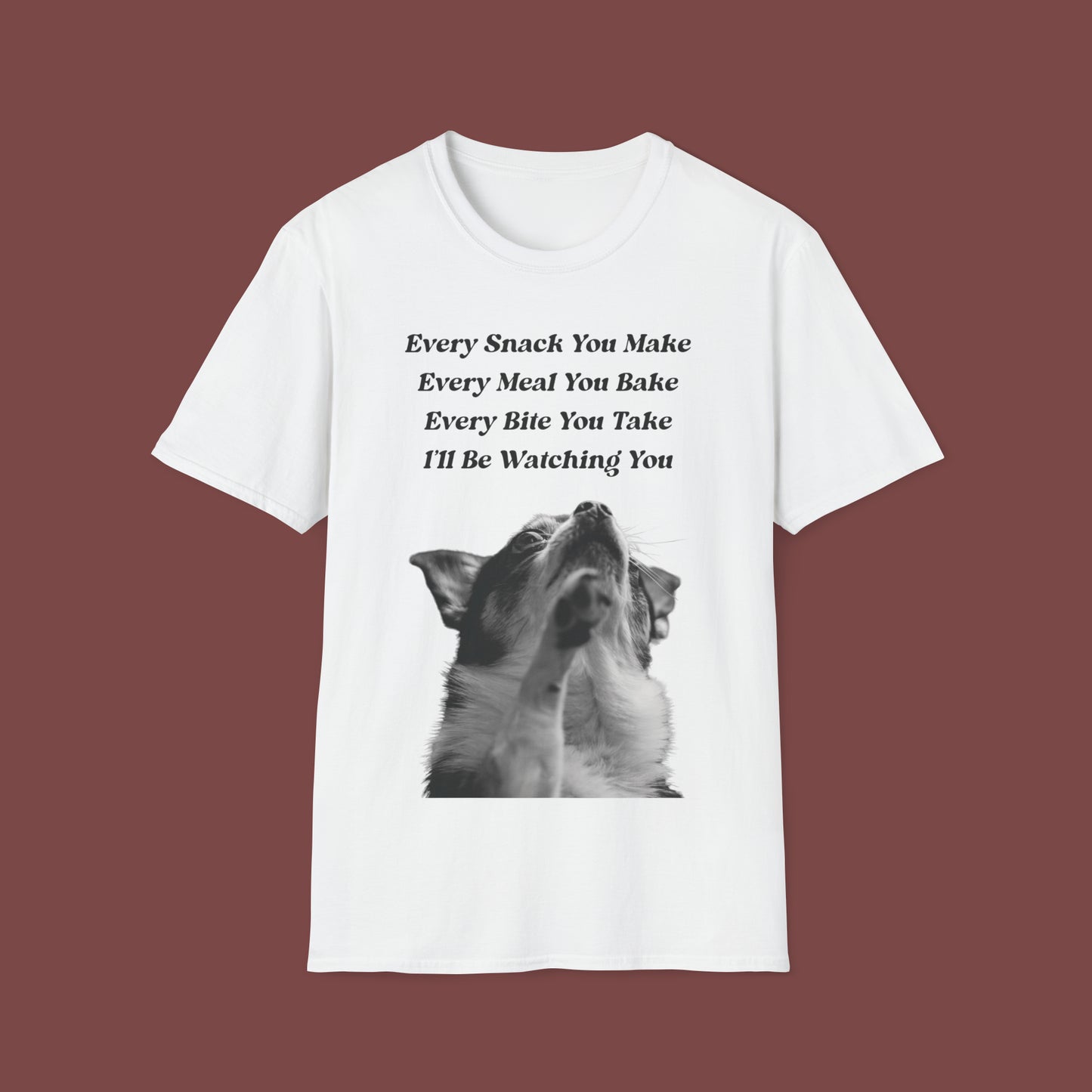 "Every Snack You Make - Chihuahua" Unisex Short Sleeve T-Shirt ESYM.SS01m
