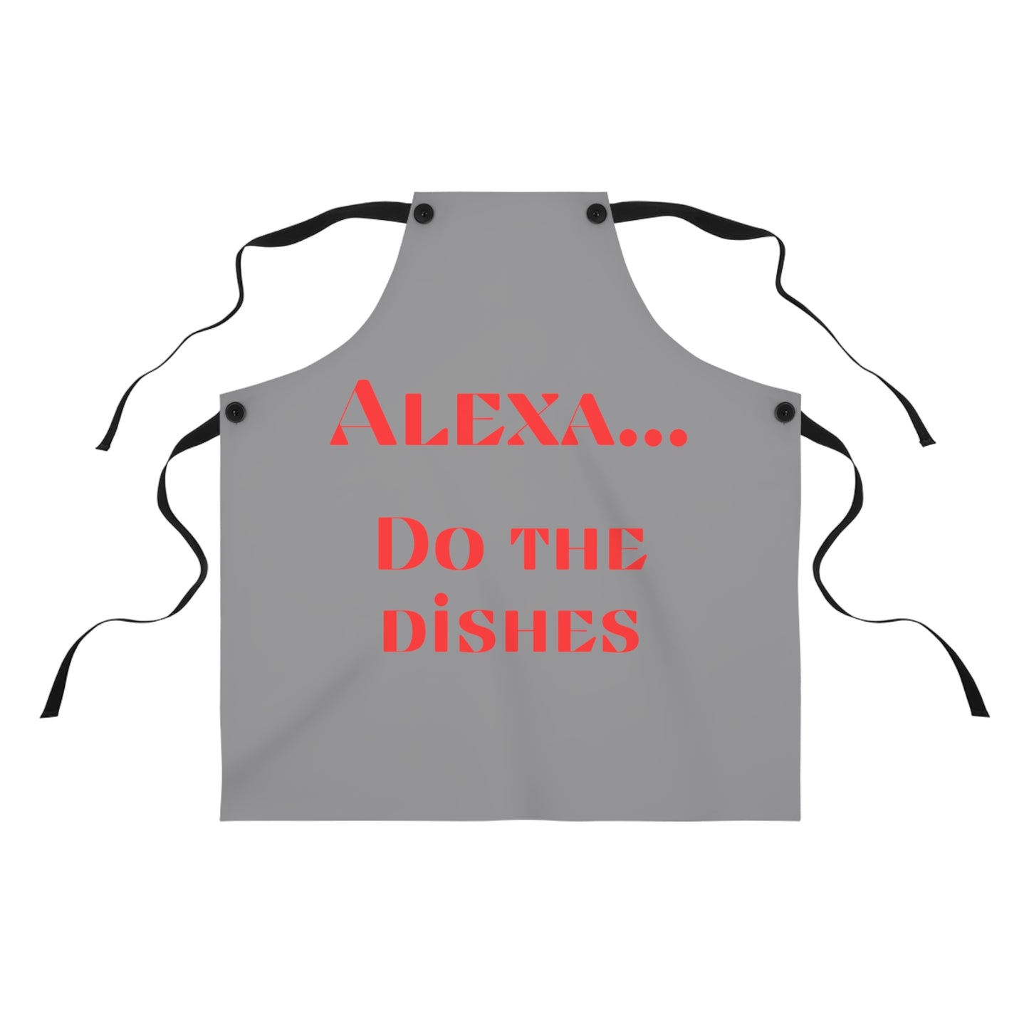 "Alexa... Do the dishes" Apron A721rg