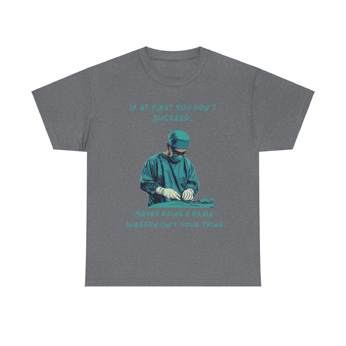 If at first you don't succeed SS Unisex Tee Shirt AZ24-026