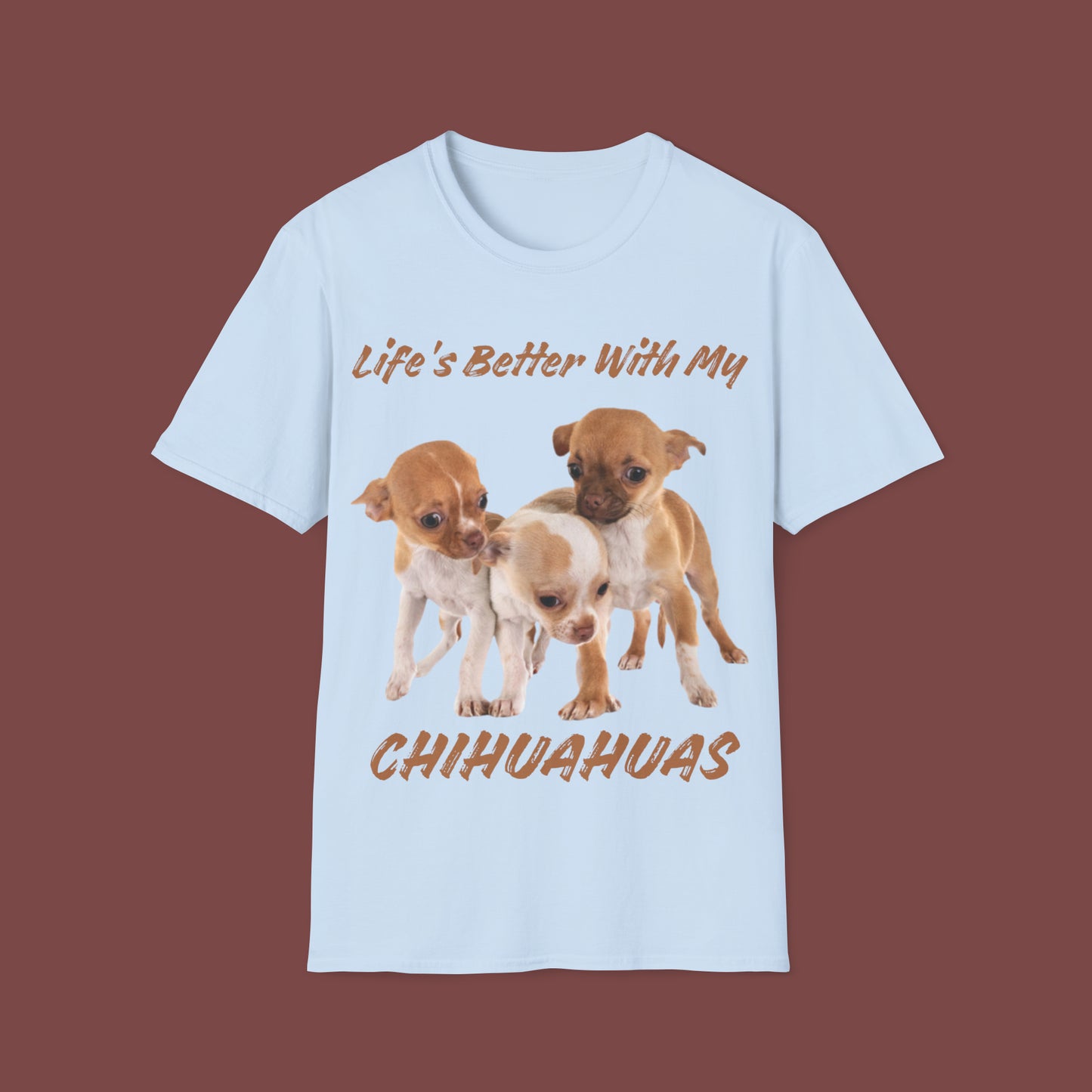 "Life Is Better With My (Chihuahua)" Unisex Short Sleeve T-Shirt LBC.3