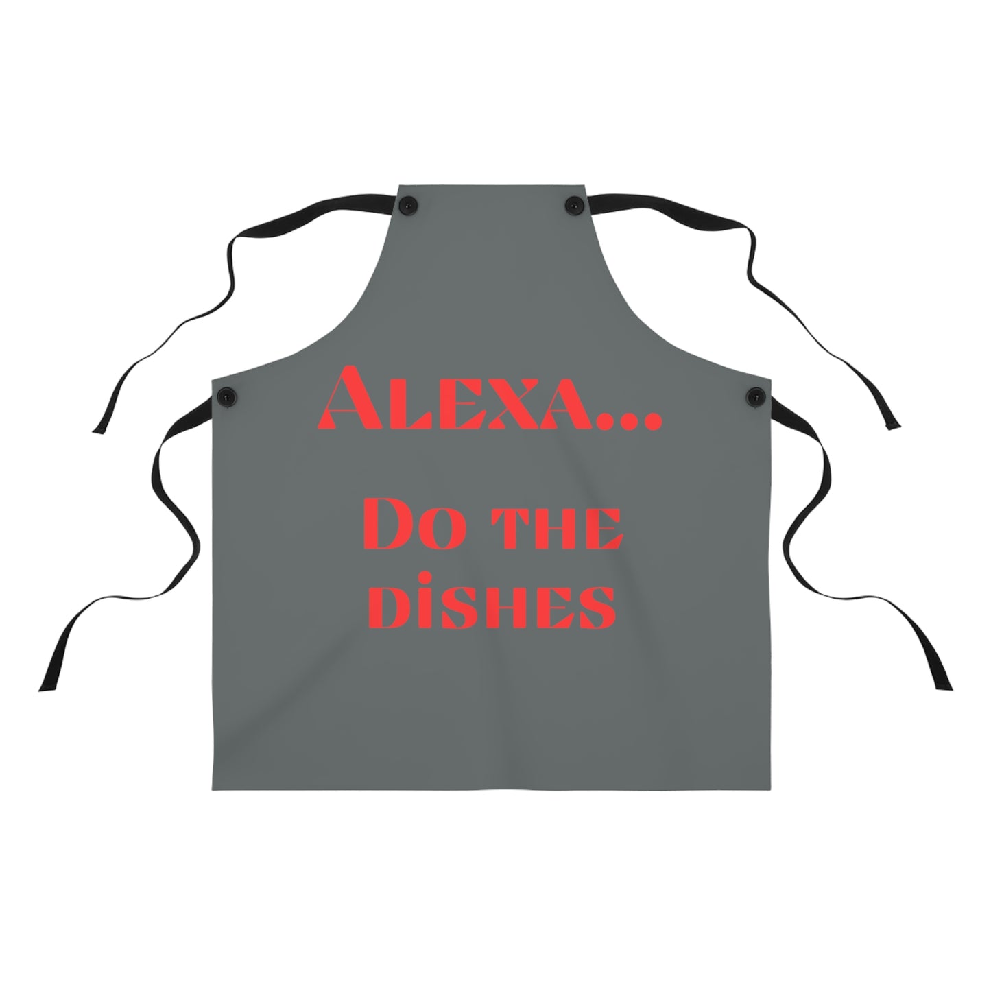 "Alexa... Do the dishes" Apron A722rdg