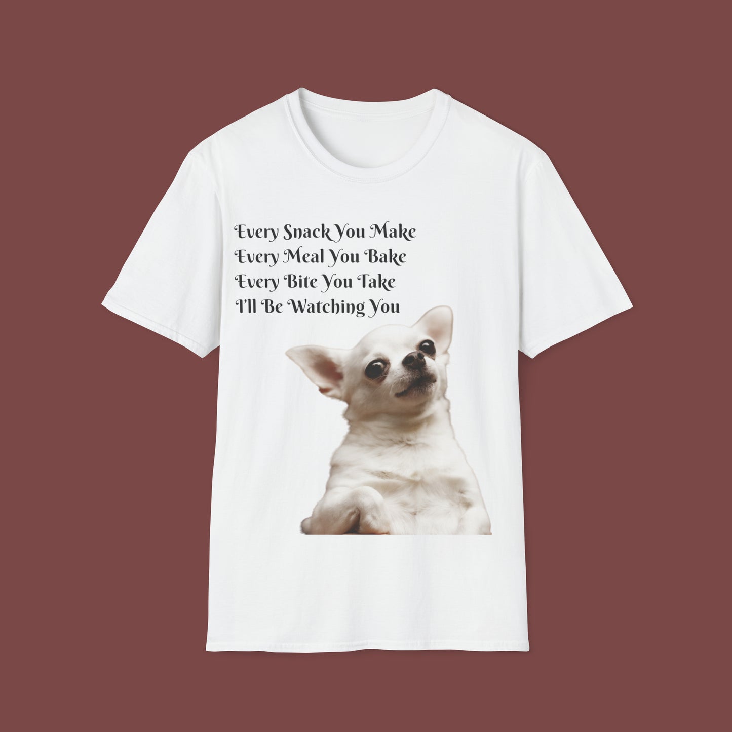 "Every Snack You Make - Chihuahua" Unisex Short Sleeve T-Shirt ESYM.SS02g