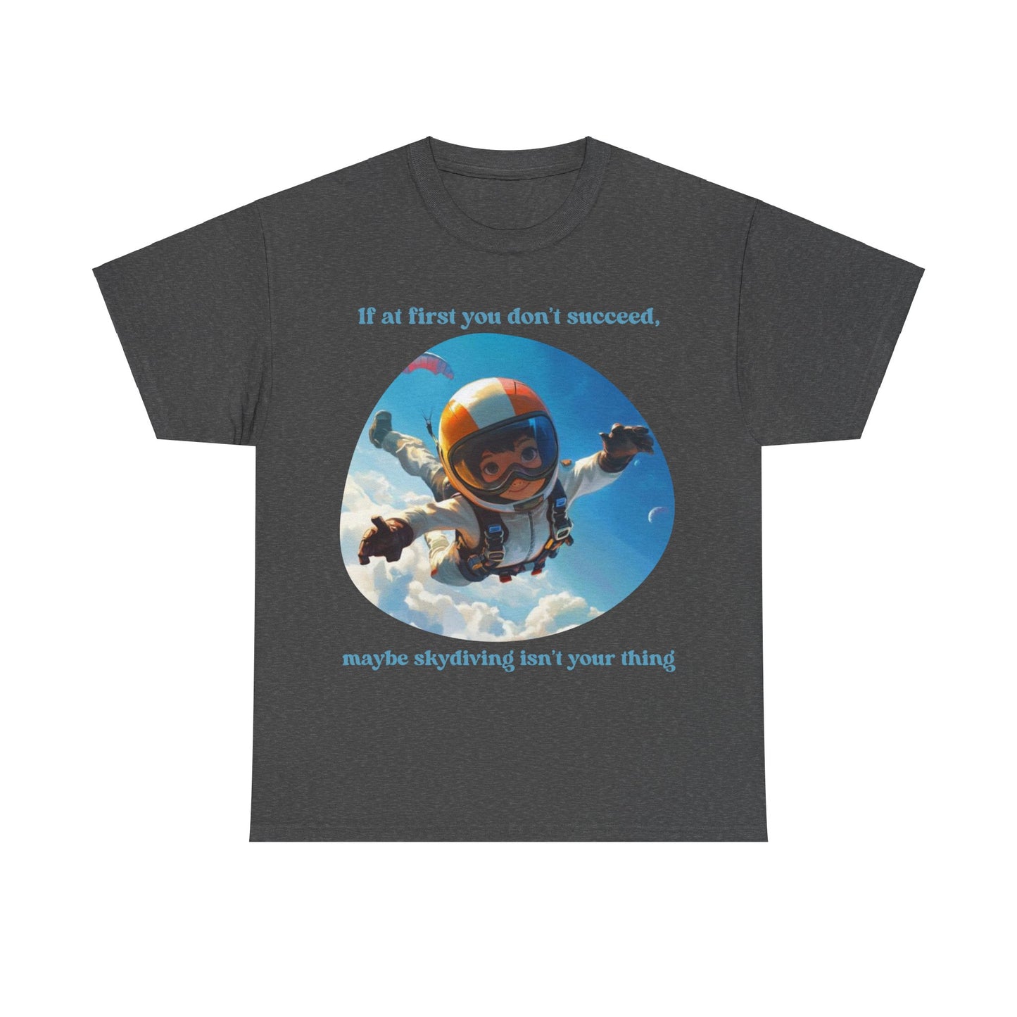 If you don't succeed SS Unisex Tee Shirt AZ24-007