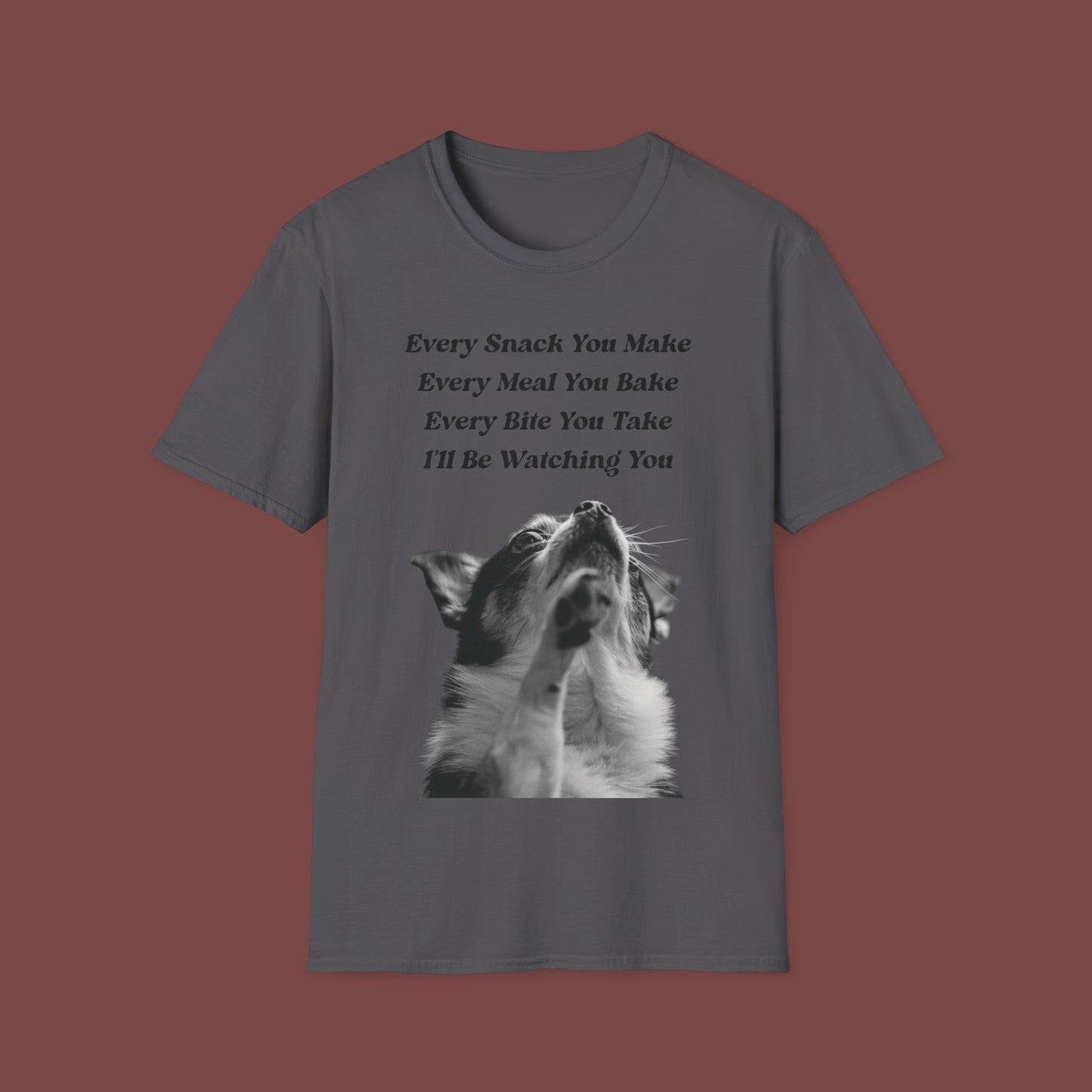 "Every Snack You Make - Chihuahua" Unisex Short Sleeve T-Shirt ESYM.SS01m