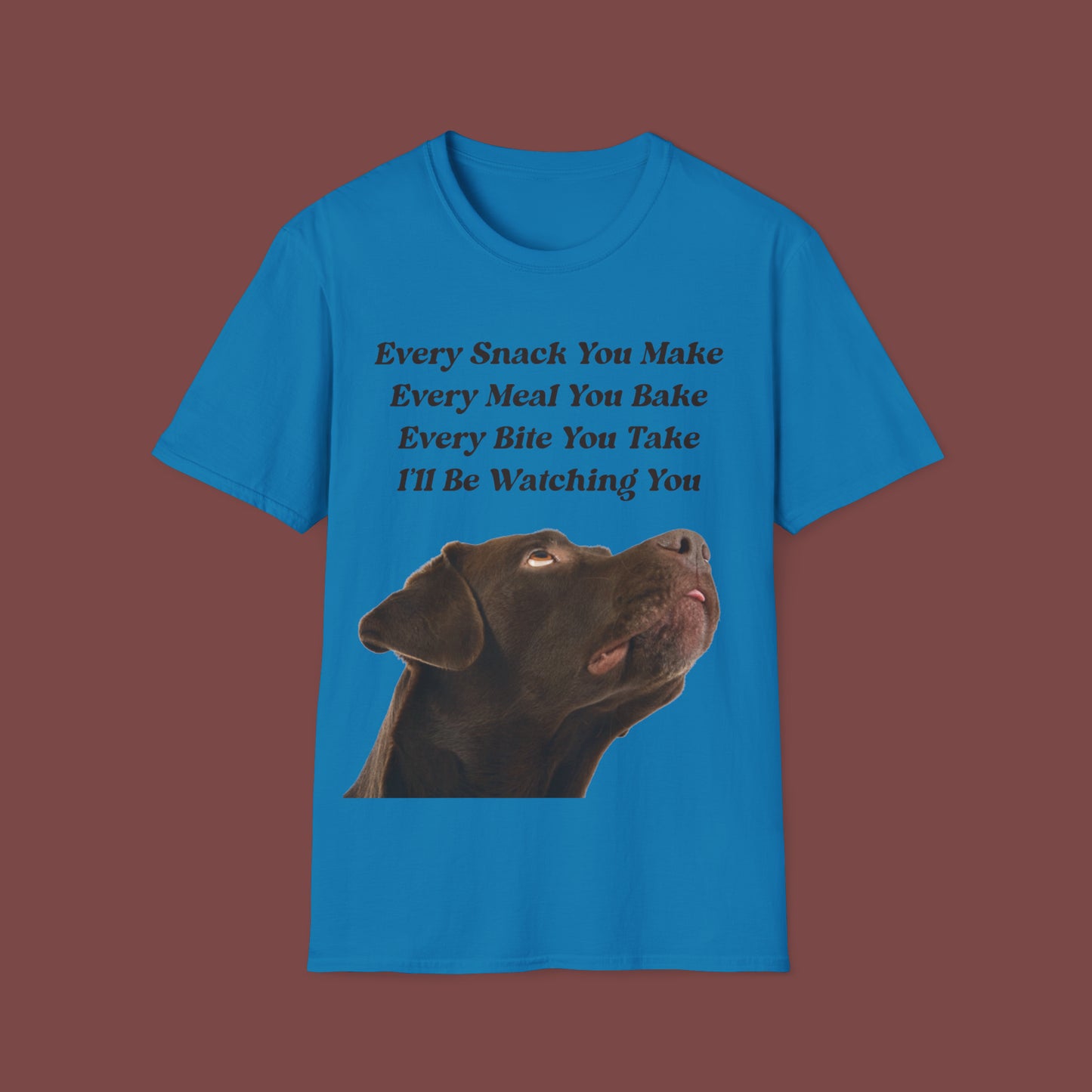 "Every Snack You Make - Chocolate Lab" Unisex Short Sleeve T-Shirt ESYM.SS01cl