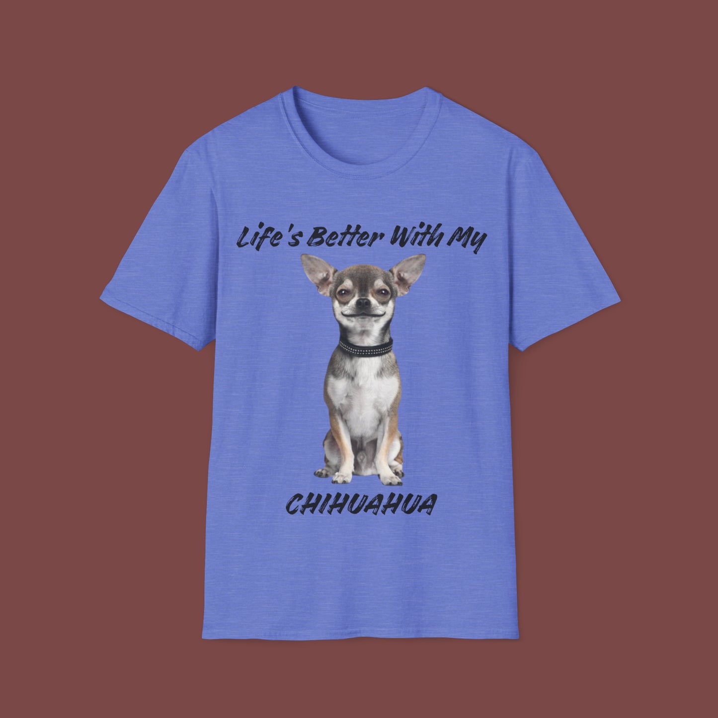 "Life Is Better With My (Chihuahua)" Unisex Short Sleeve T-Shirt LBC.1