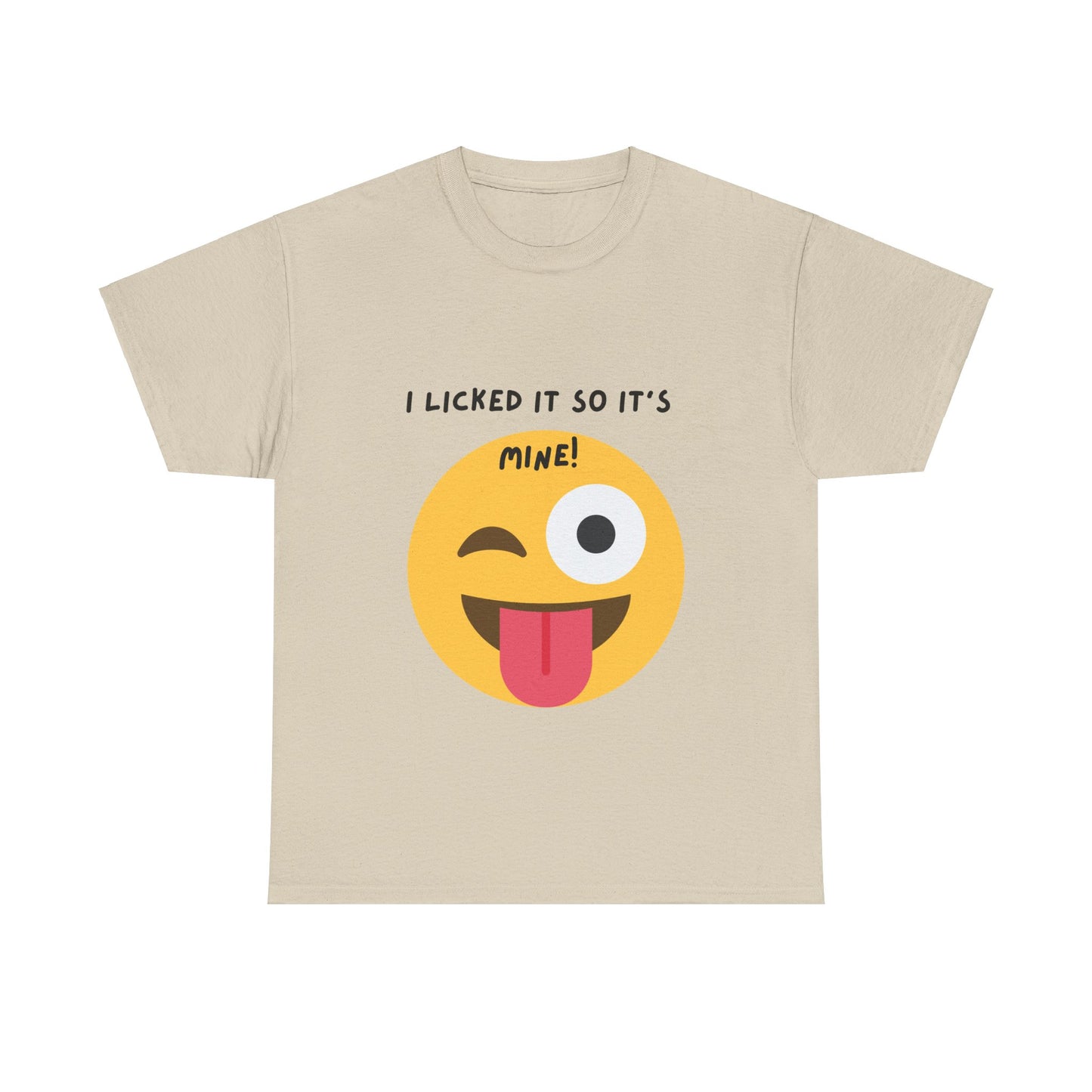I Licked It So It's Mine! SS Unisex Tee Shirt AZ24-001